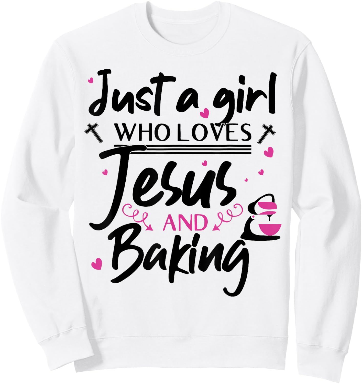 Just A Girl Who Loves Jesus And Baking - Funny Christian Sweatshirt - Sweatshirt | White