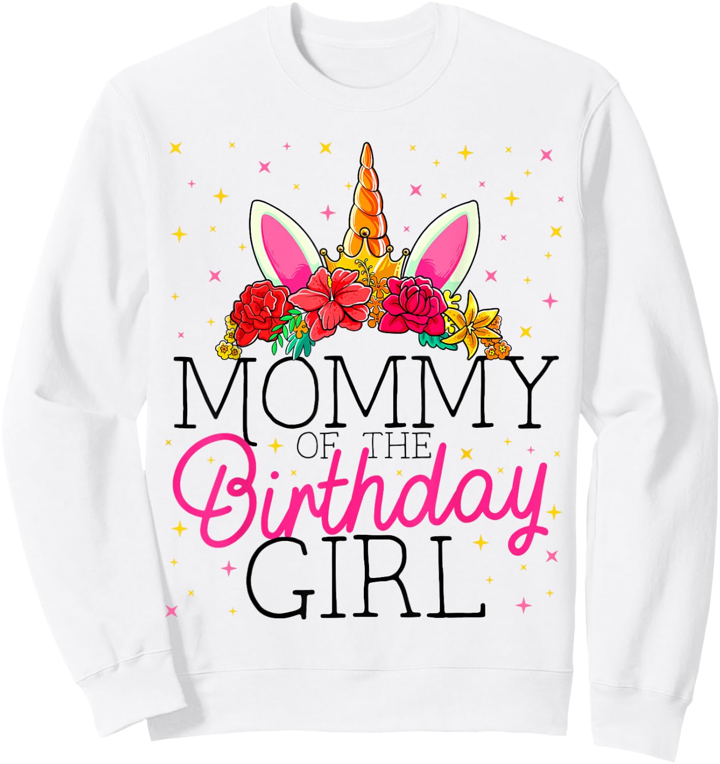 Mommy of the Birthday Girl Mother Unicorn Birthday Sweatshirt - Sweatshirt | White