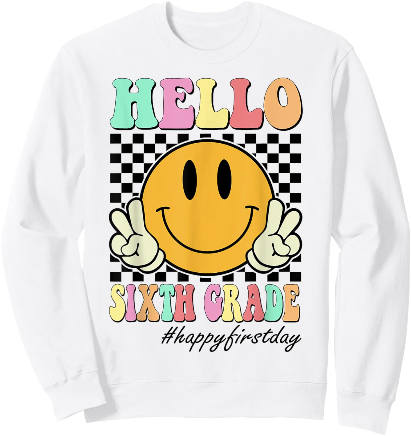 Hello Sixth Grade Teachers Students Back To School 6th Grade Men Women Girls Kids Sweatshirt - Sweatshirt | White
