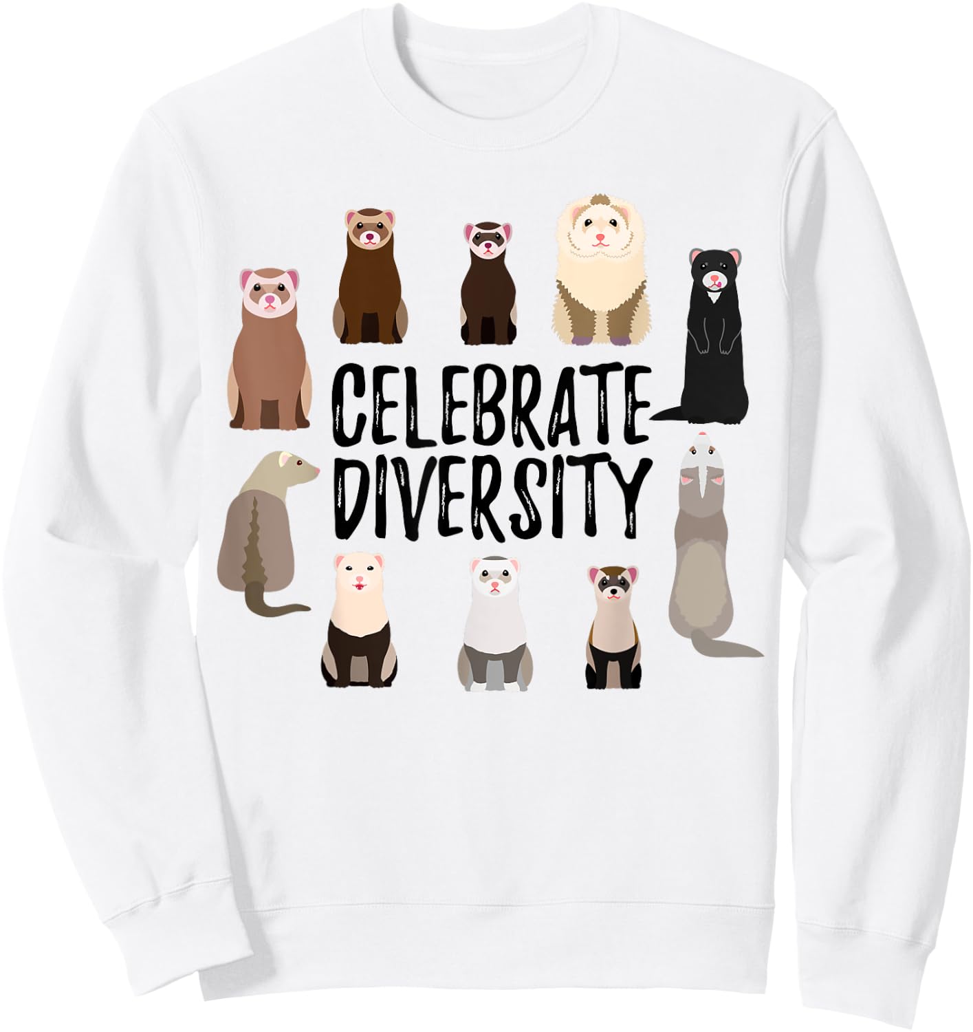 'Celebrate Diversity' Shirts for Ferret Lovers | Cute Ferret Sweatshirt - Sweatshirt | White