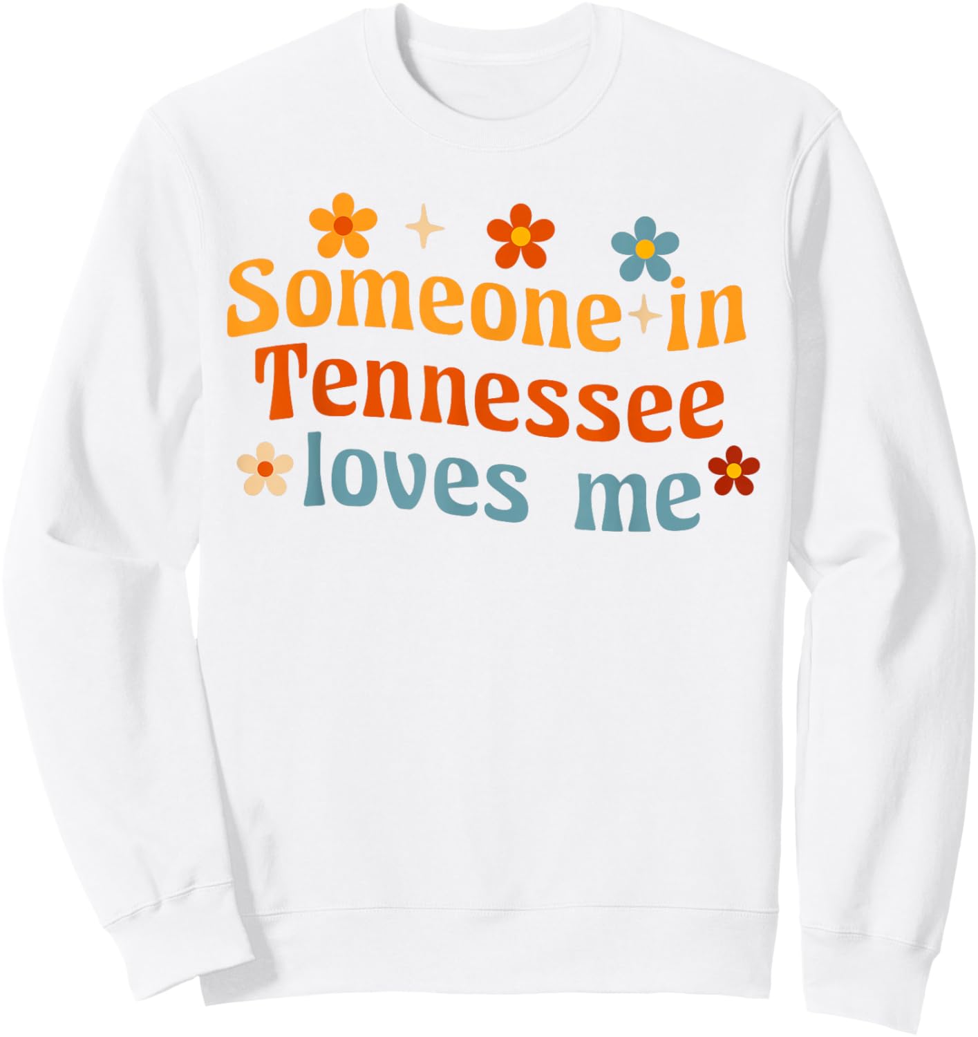 Someone In Tennessee Loves Me Sweatshirt - Sweatshirt | White