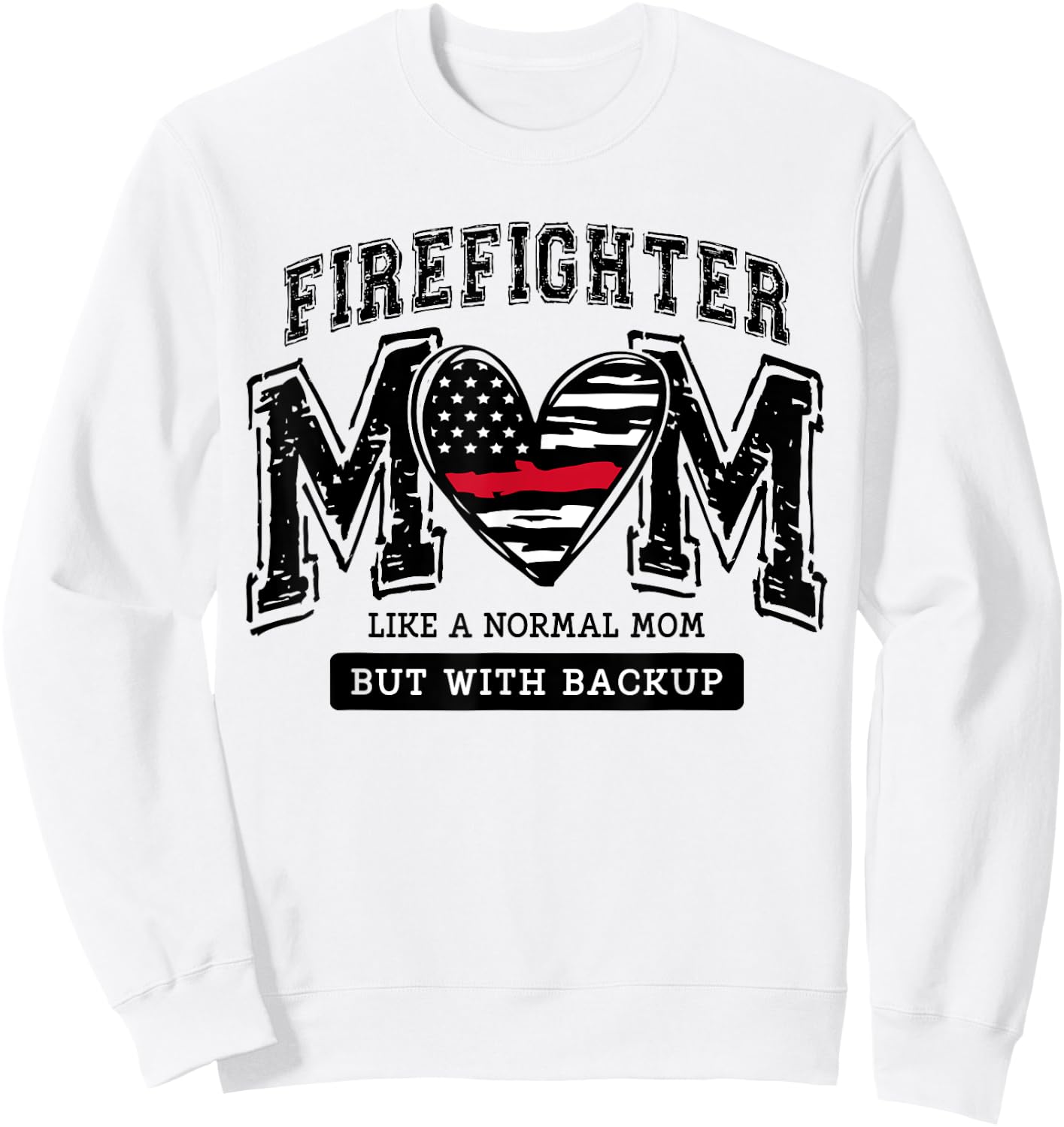 Firefighter Mom Mother Support the Thin Red Line Flag Son Sweatshirt - Sweatshirt | White