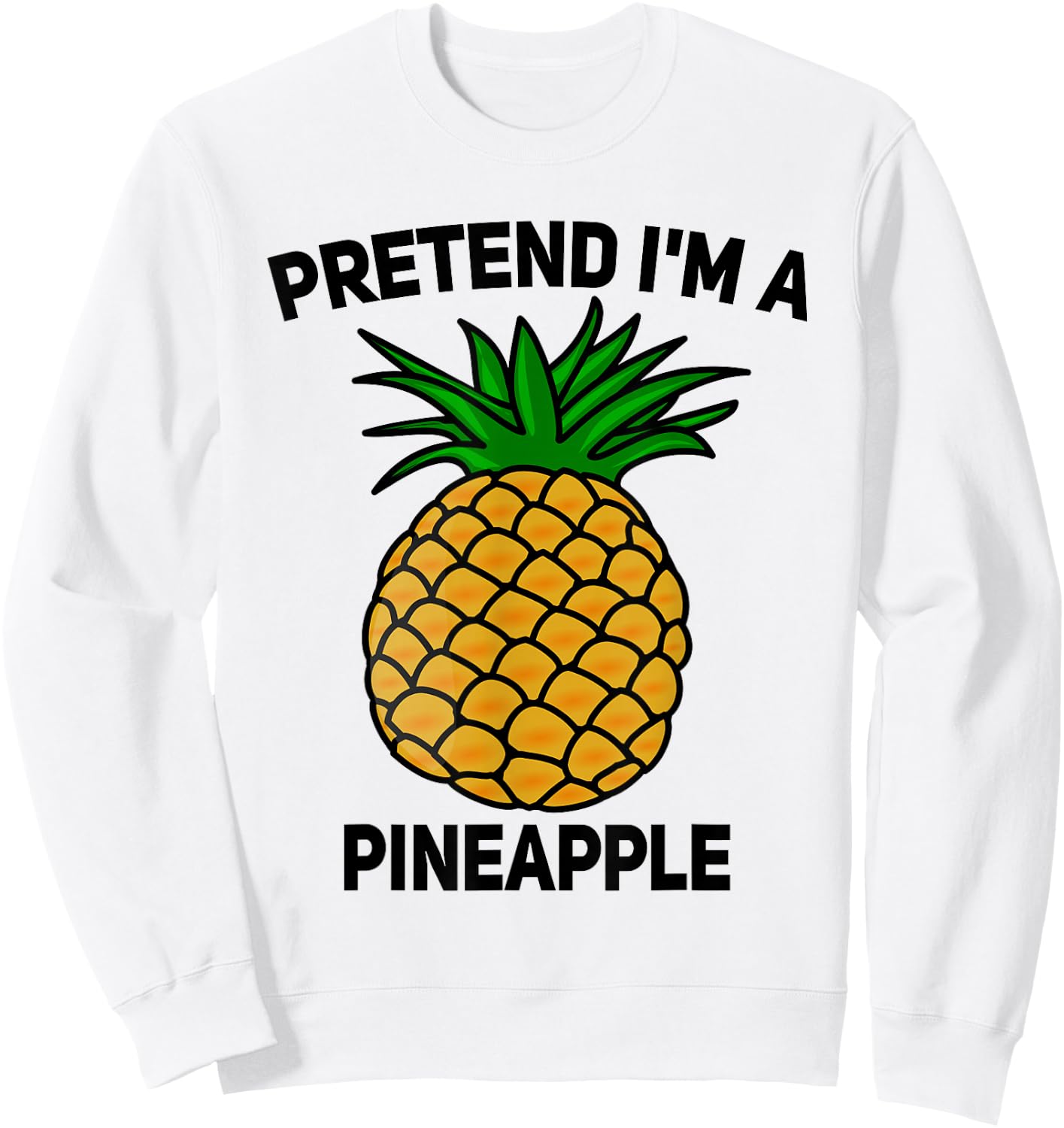 Pretend I'm A Pineapple Funny Halloween Matching Fruit Group Sweatshirt - Sweatshirt | White