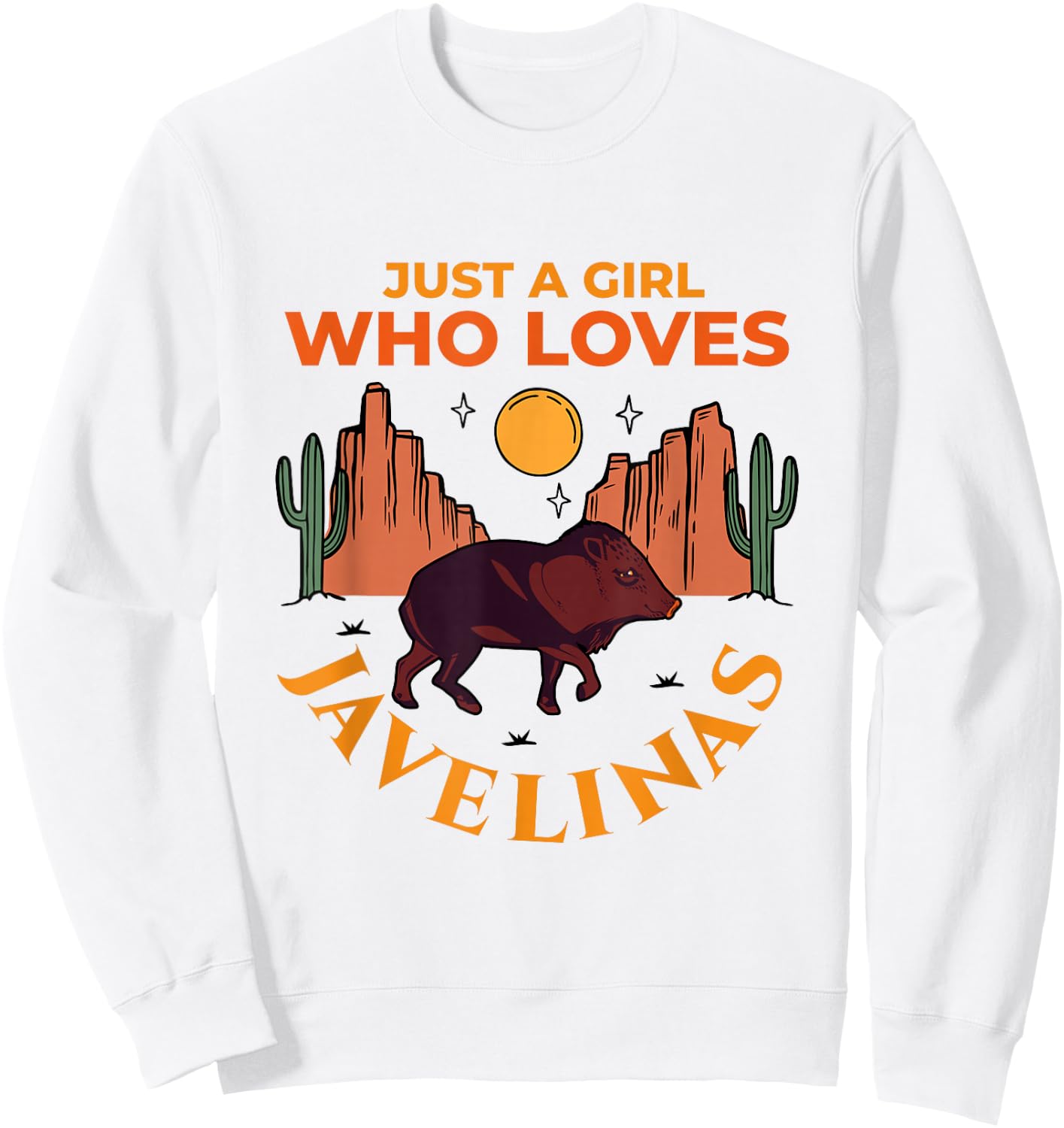 Just A Girl Who Loves Javelinas Desert Animal Lover Sweatshirt - Sweatshirt | White