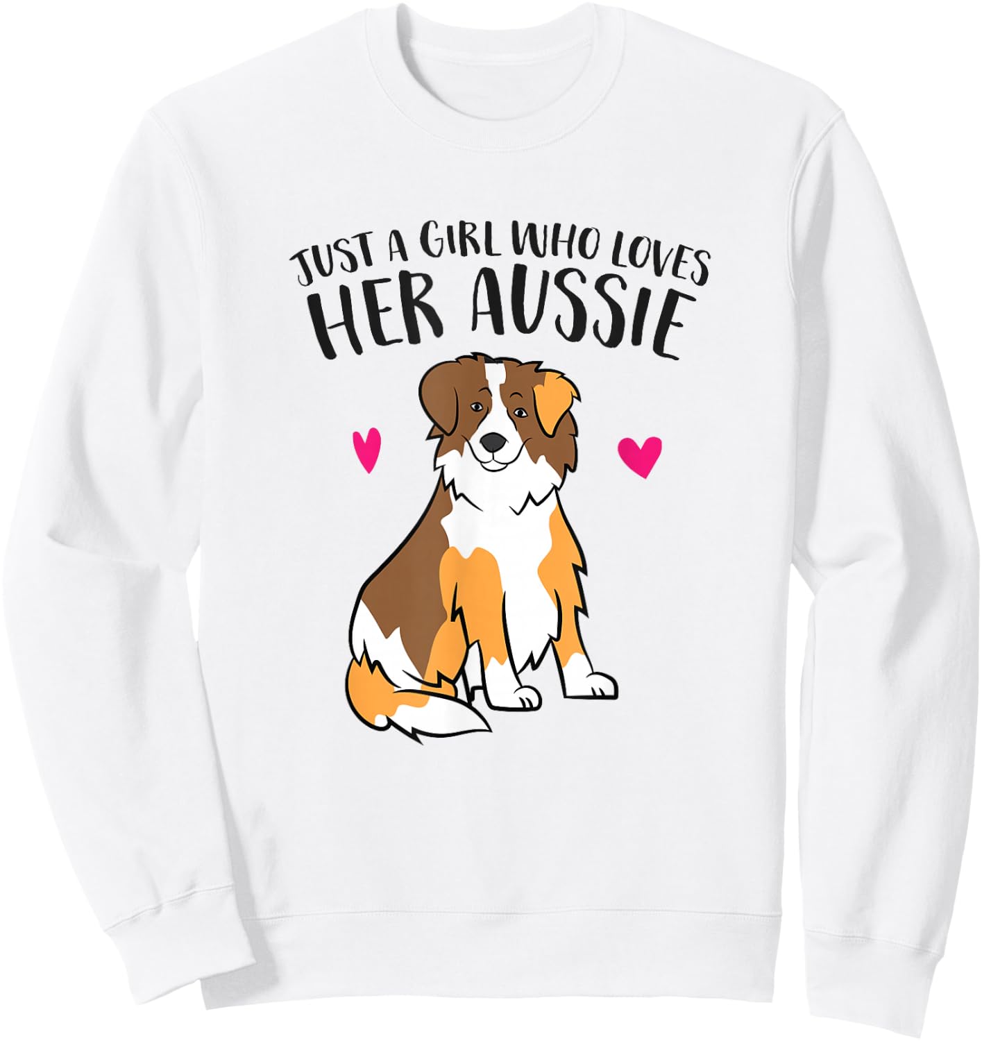 Just a Girl Who Loves Australian Shepherds Aussie Dog Girl Sweatshirt - Sweatshirt | White