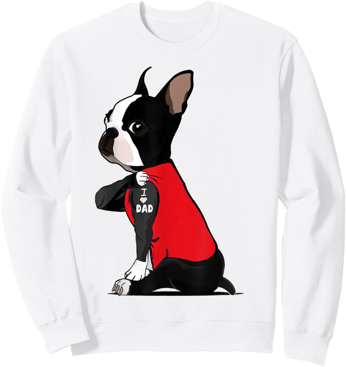 Boston Terrier I Love Dad Tattoo Shirt Funny Boston Terrier Sweatshirt - Sweatshirt | White
