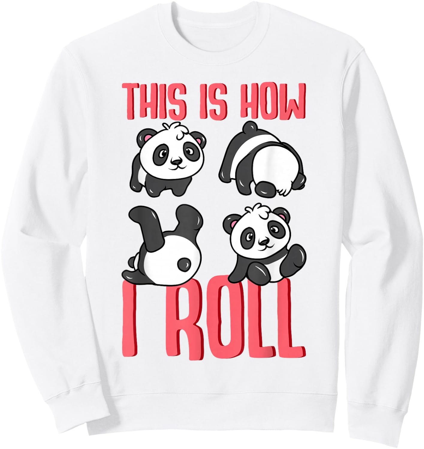 Funny Panda Pun This Is How I Roll Gift Sweatshirt - Sweatshirt | White