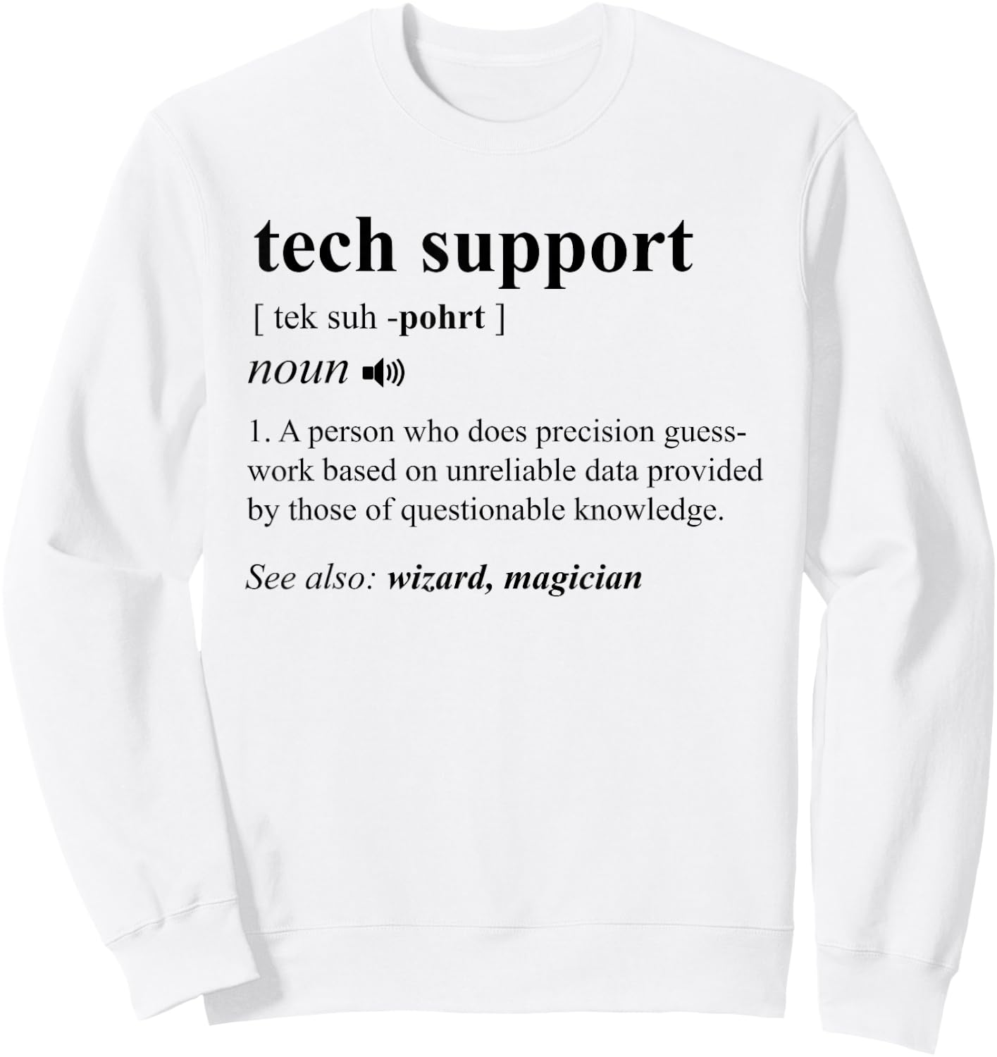 Tech Support Definition Funny Computer Geek Programmer Gift Sweatshirt - Sweatshirt | White