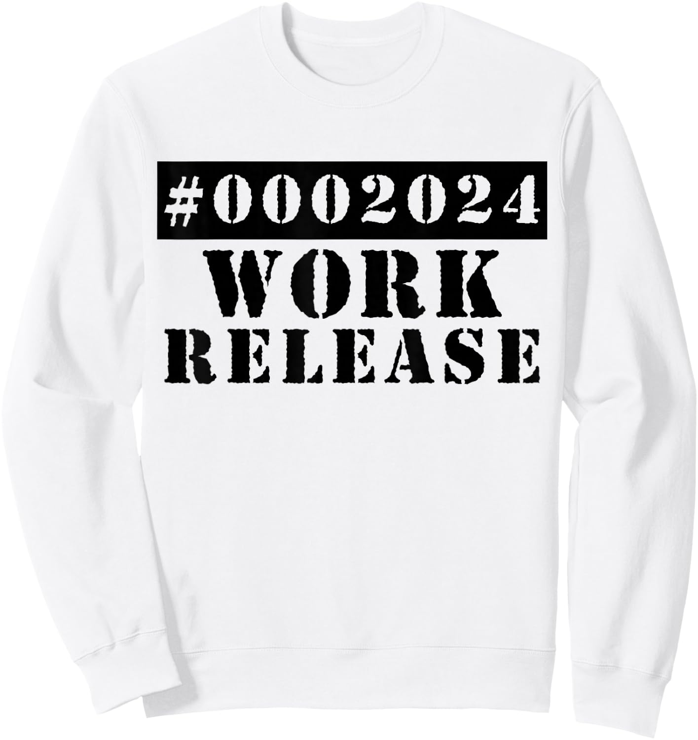 2024 Work Release Funny Retirement 2024 Retired Sweatshirt - Sweatshirt | White