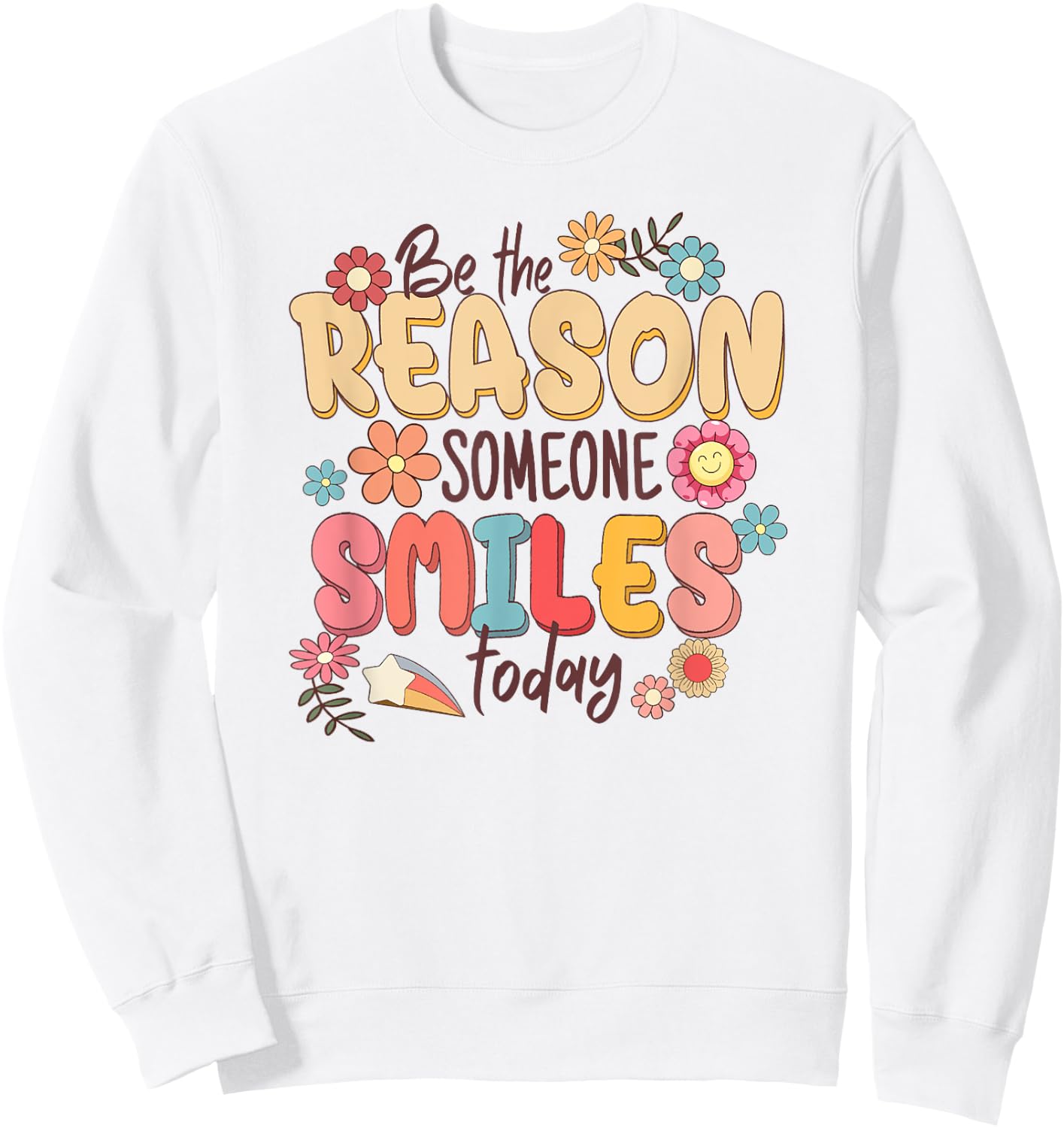 Be the Reason Someone Smiles Today Sweatshirt - Sweatshirt | White