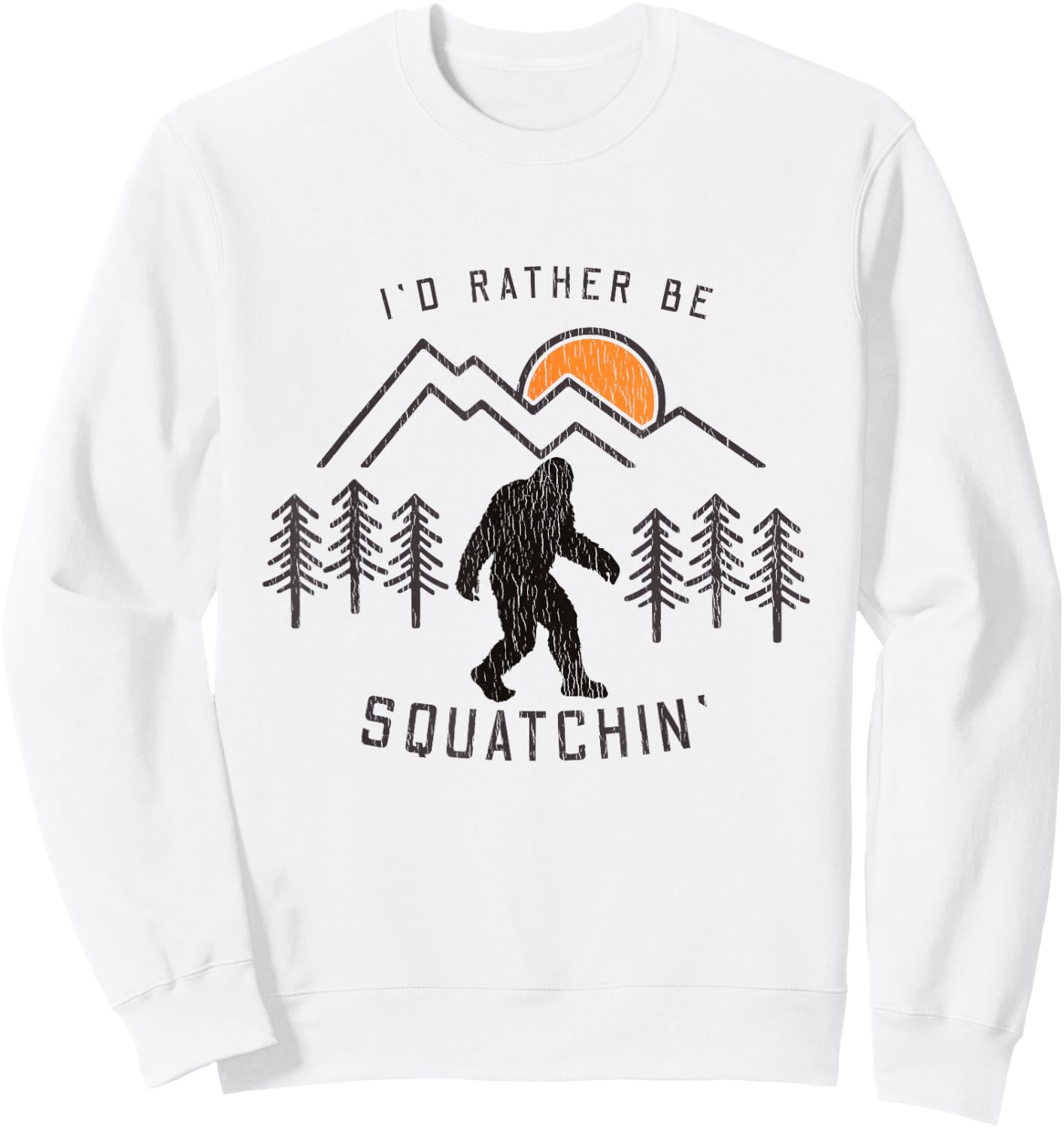 Sasquatch Meme - I'd Rather Be Squatchin - Bigfoot Fan Sweatshirt - Sweatshirt | White