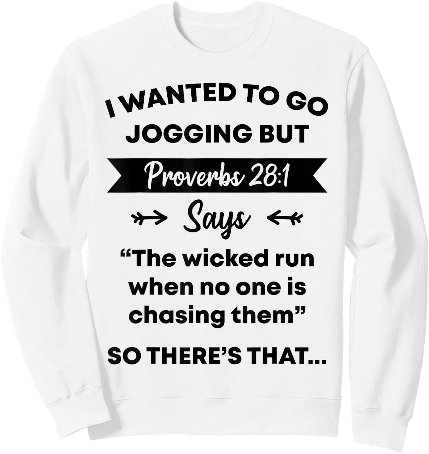 Funny Proverb Running Runner Religious Workout Runners Gift Sweatshirt - Sweatshirt | White