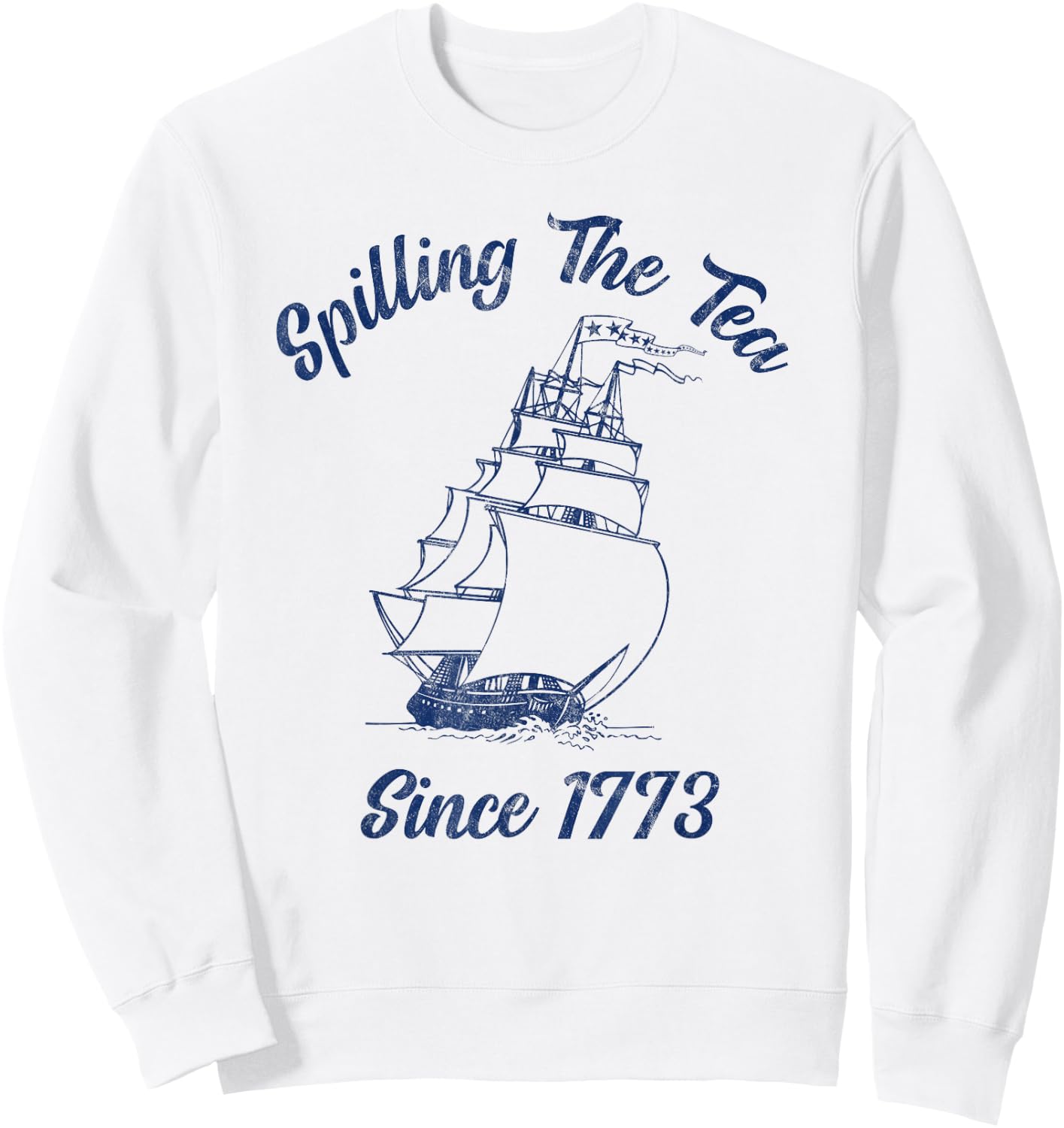 Fun 4th Of July Spilling The Tea Since 1773 History Teacher Sweatshirt - Sweatshirt | White