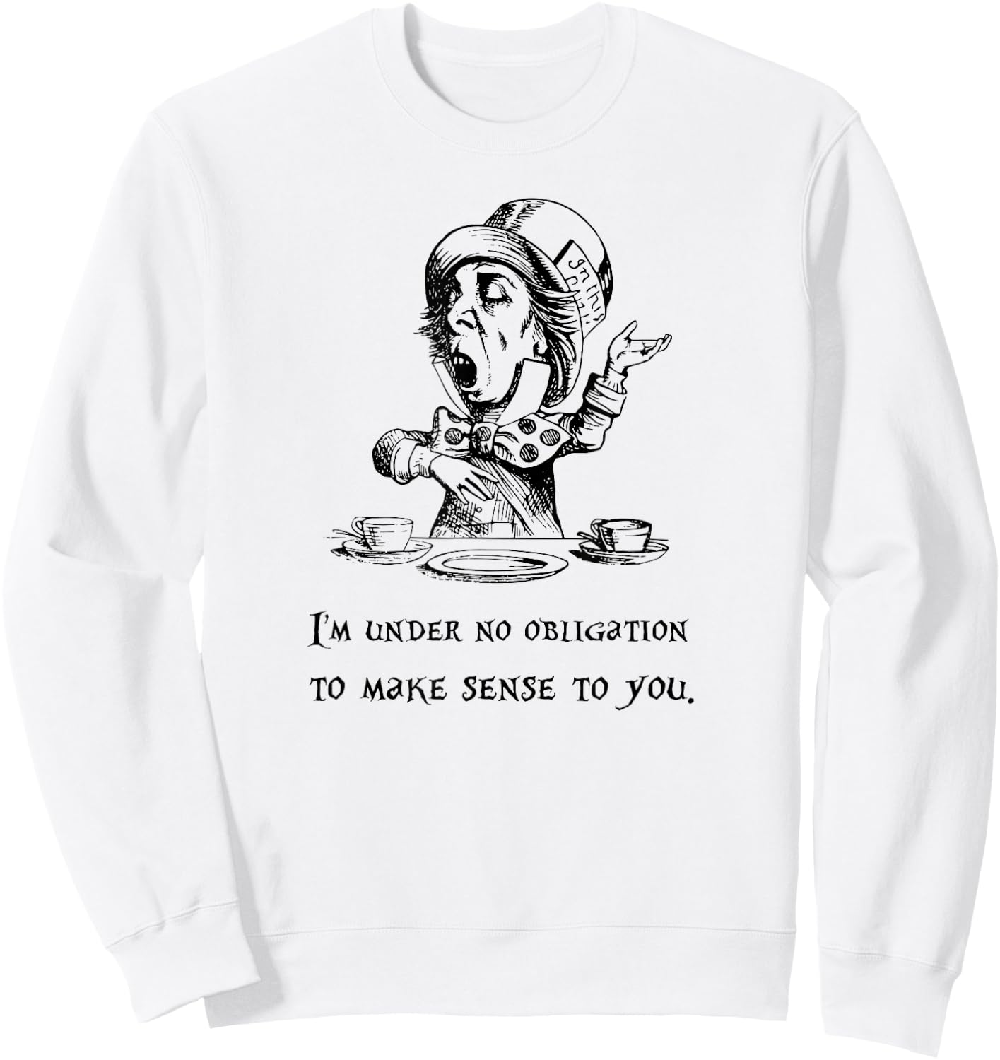 Mad Hatter Quote Sweatshirt - Sweatshirt | White