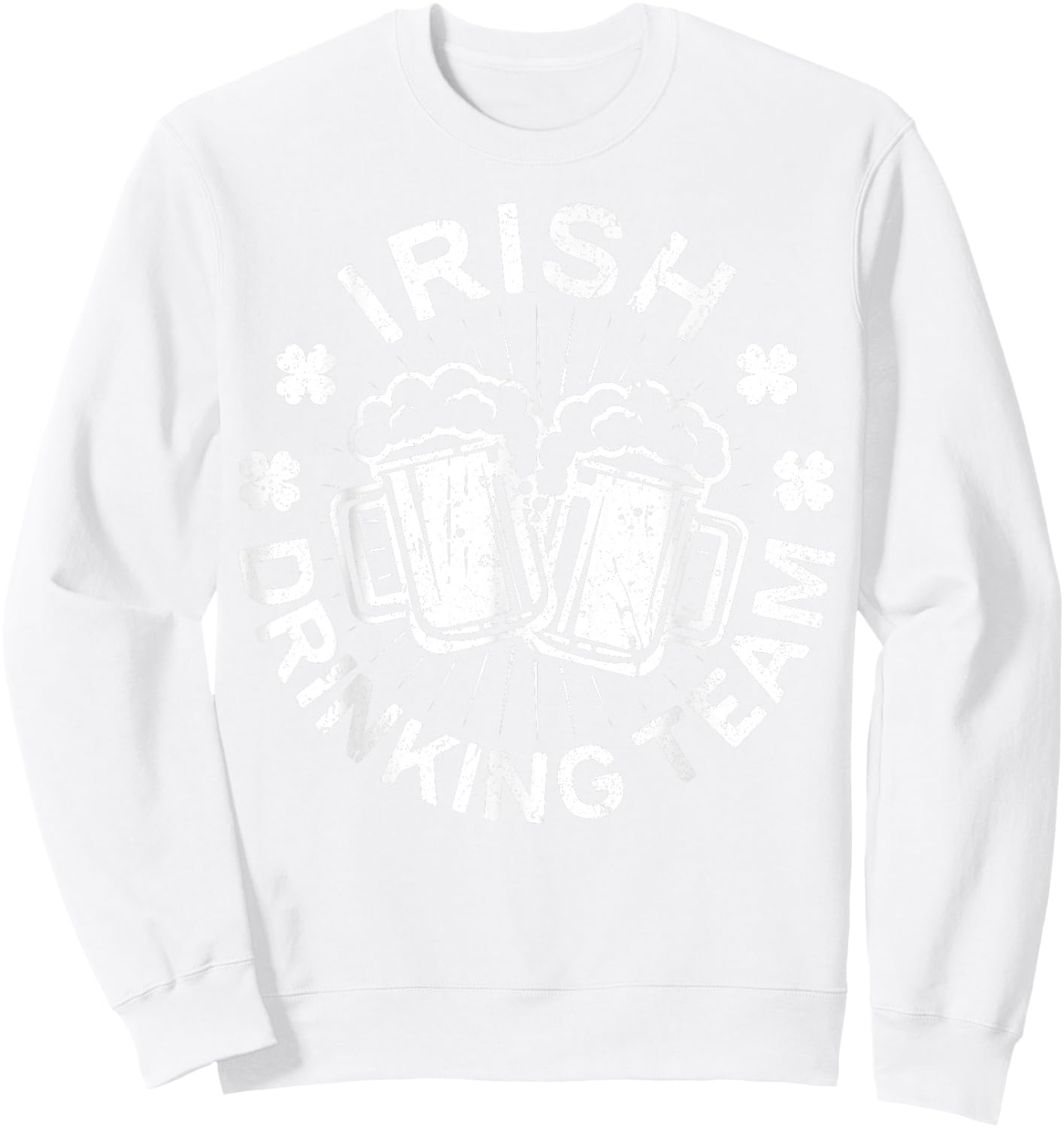 Irish Drinking Team Shirt Funny Men Women St Patricks Day Sweatshirt - Sweatshirt | White