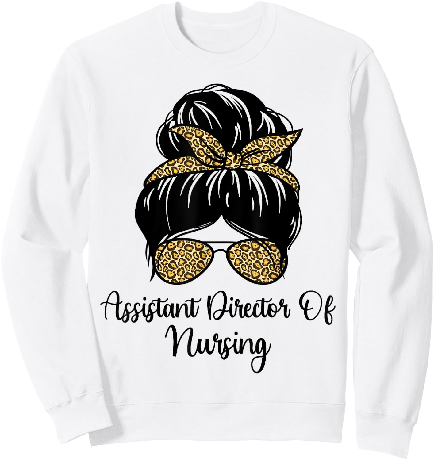 Assistant Director Of Nursing Messy Bun Leopard ADON Nurse Sweatshirt - Sweatshirt | White