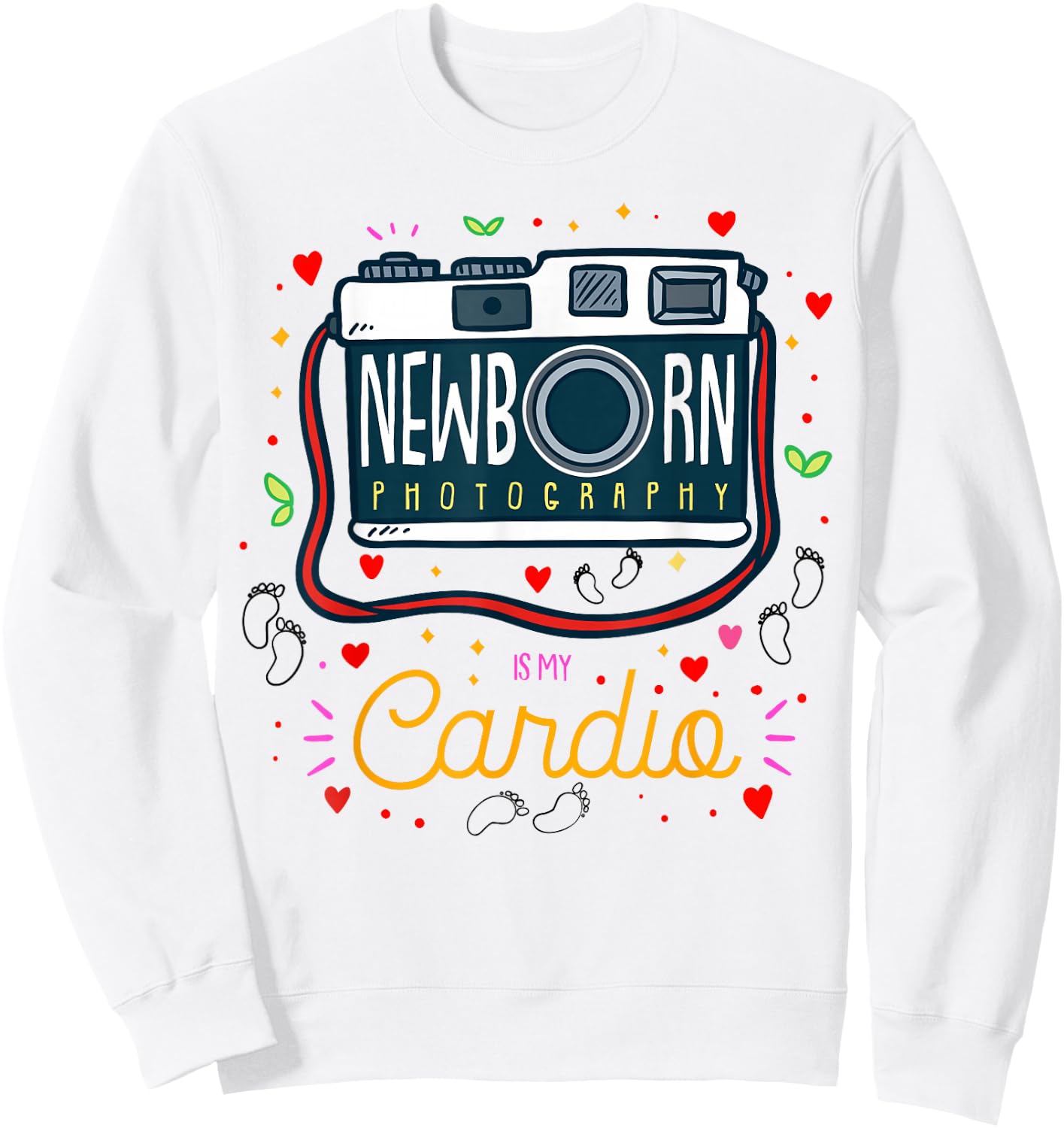 Baby Photographer Gift Newborn Photography Is My Cardio Sweatshirt - Sweatshirt | White