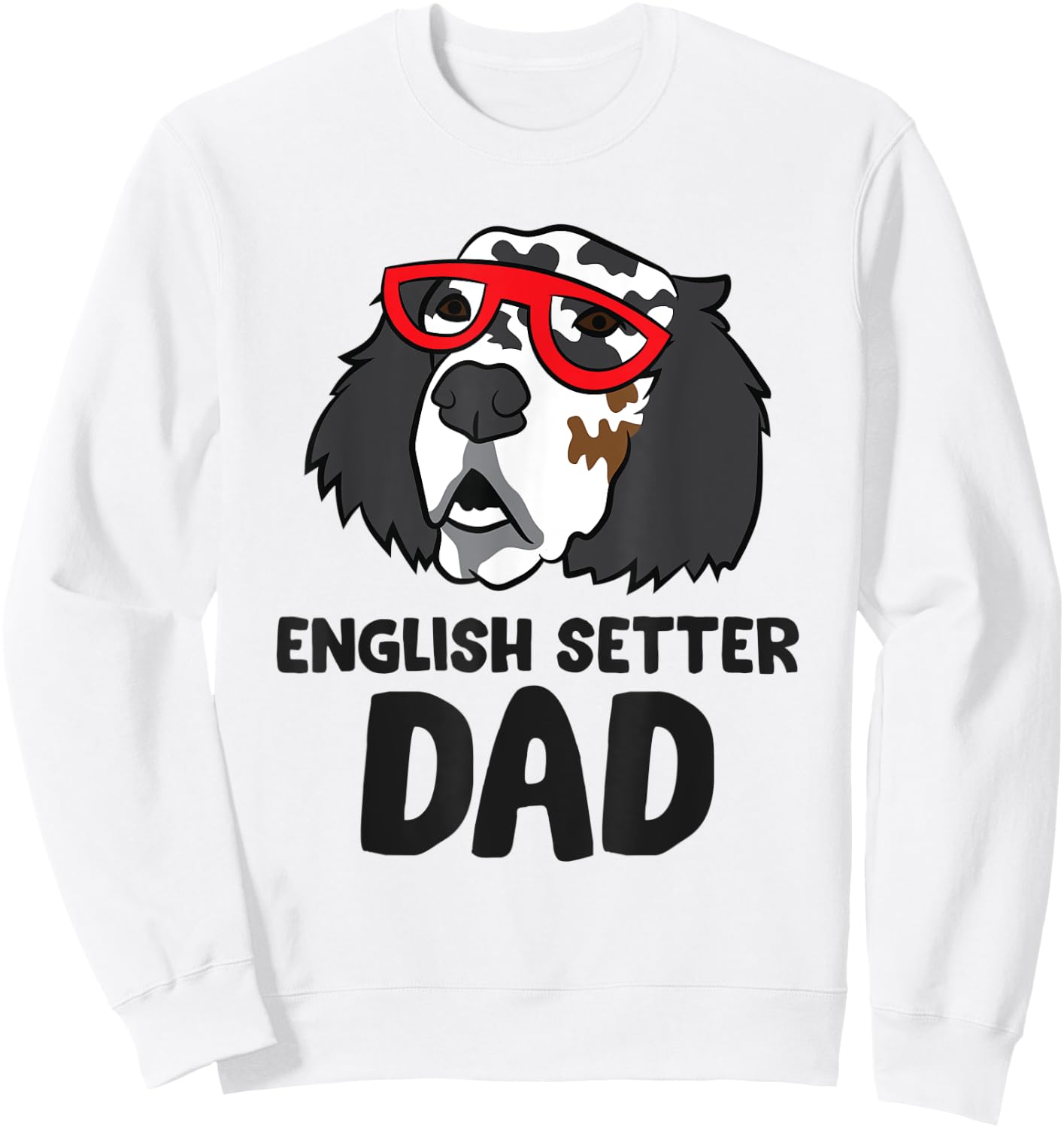 English Setter Dad Love English Setter Sweatshirt - Sweatshirt | White