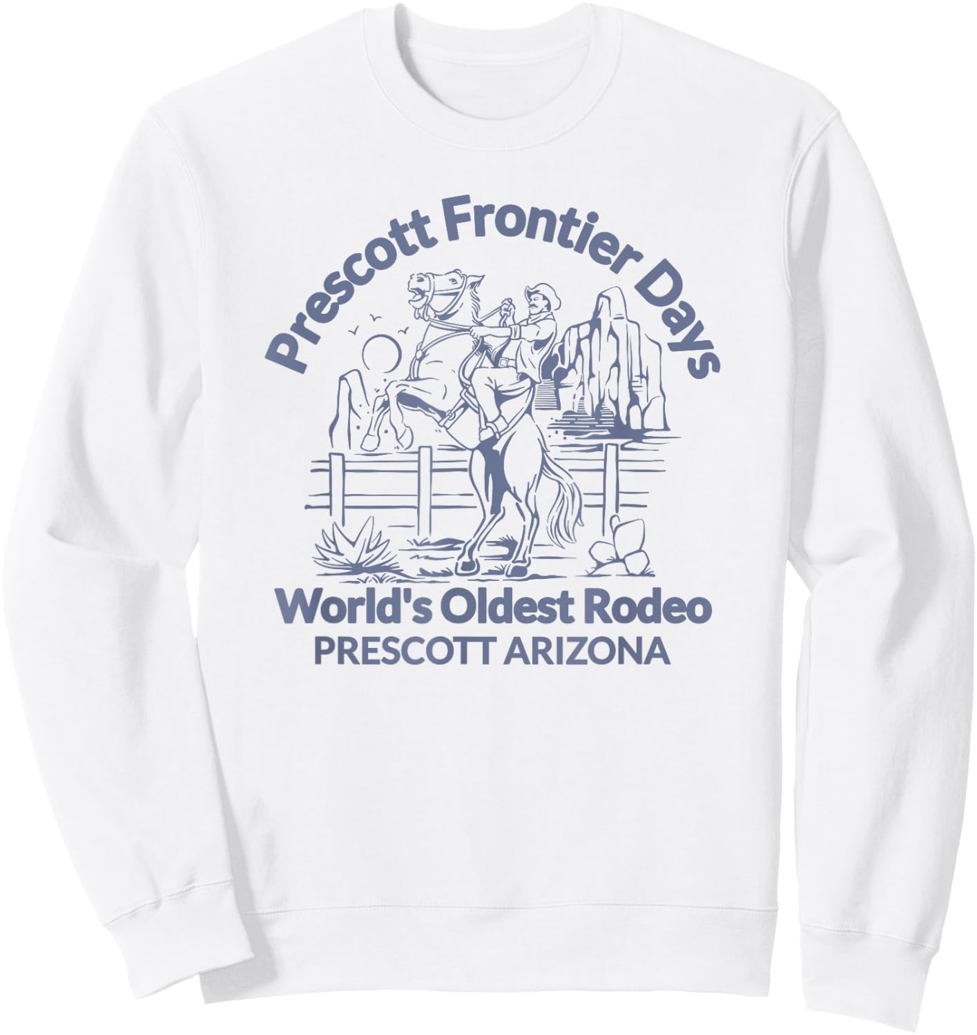 World's Oldest Rodeo AZ Prescott Arizona Frontier Days Sweatshirt - Sweatshirt | White