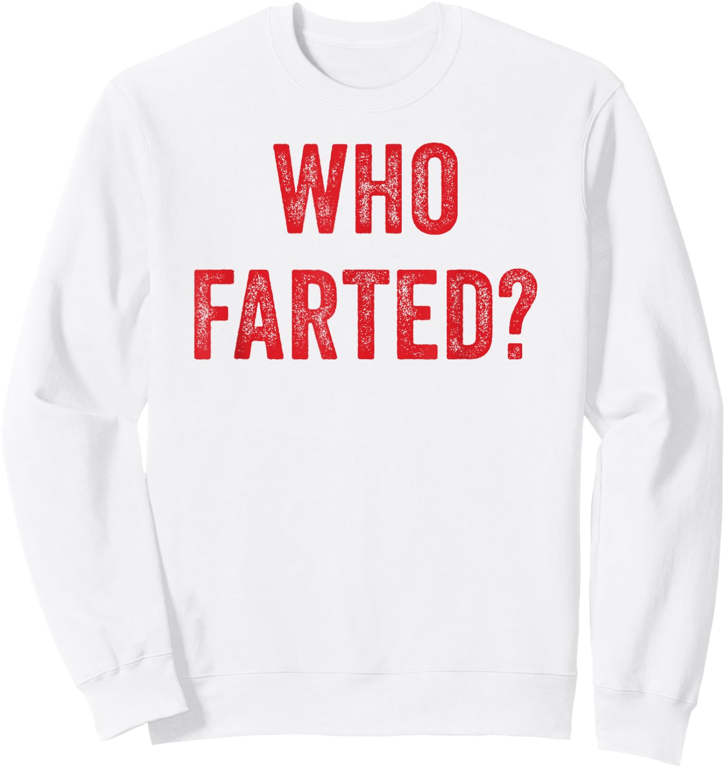 Who Farted, Funny Fart Shirt, Farting, Ok Who Farted Sweatshirt - Sweatshirt | White