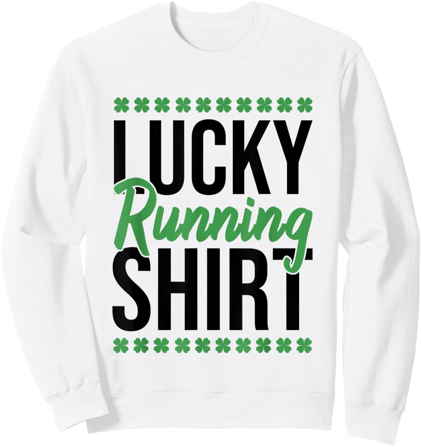 St. Patrick's Day Gym Fitness Marathon Running Lucky Running Sweatshirt - Sweatshirt | White
