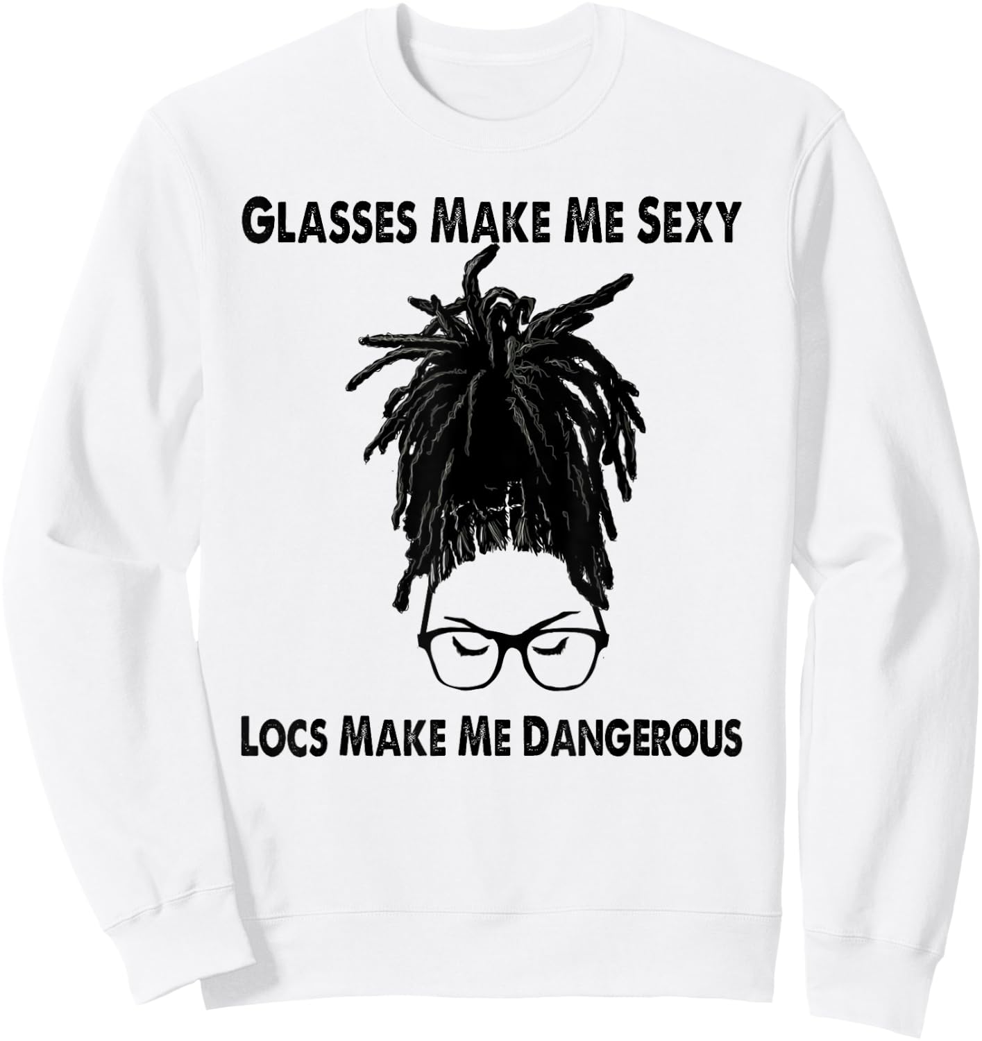 Glasses Make Me Sexy - Black Women LOC'd Sweatshirt - Sweatshirt | White