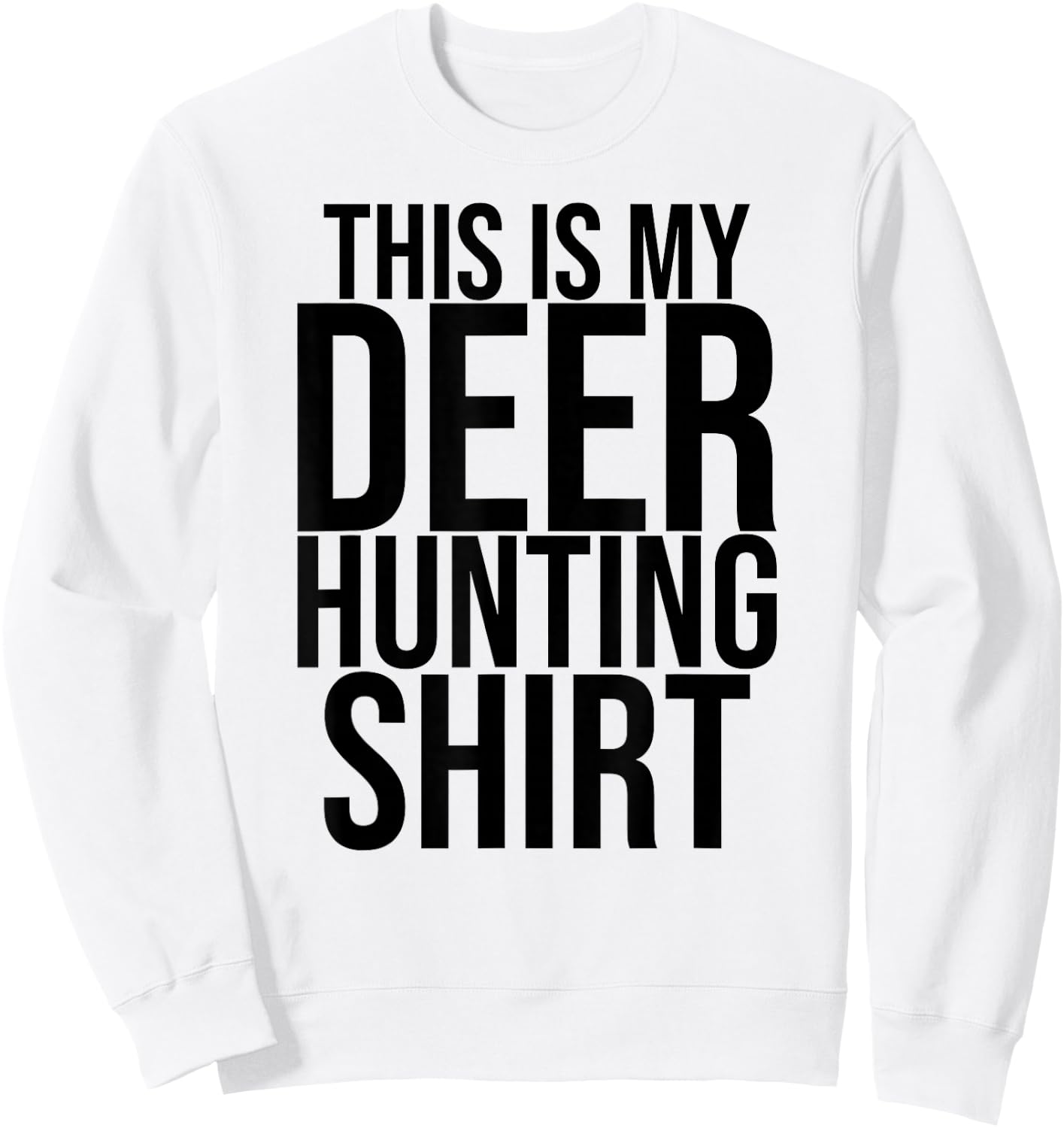 This is My Deer Hunting Shirt Orange Hunter Sweatshirt - Sweatshirt | White