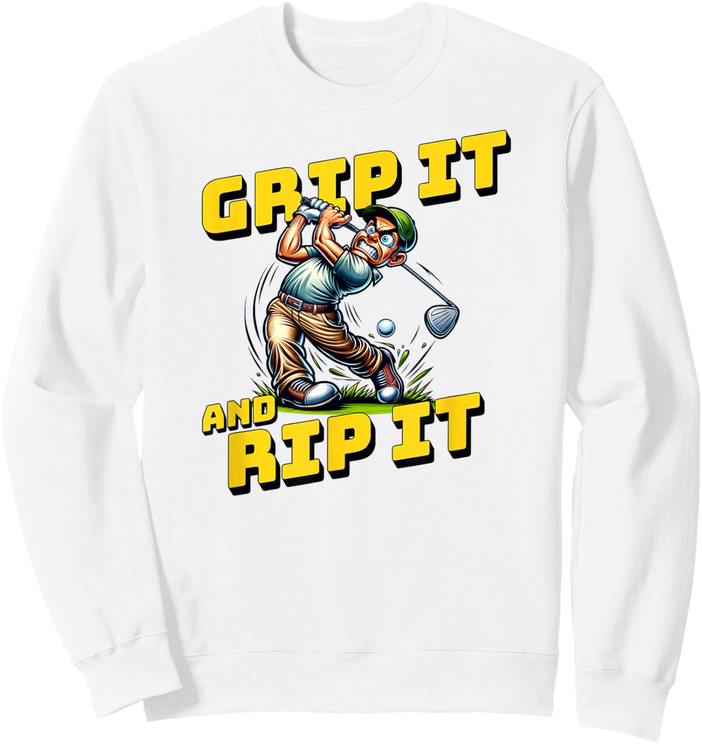 Grip It And Rip It Funny Golf Sweatshirt - Sweatshirt | White