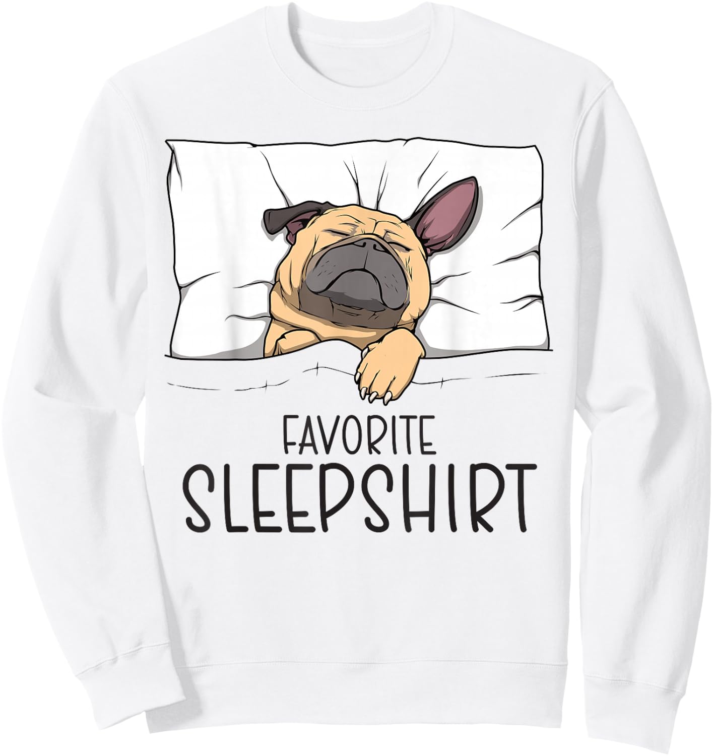 Favorite Sleepshirt, Napping Dog, Pug Pajama Sweatshirt - Sweatshirt | White