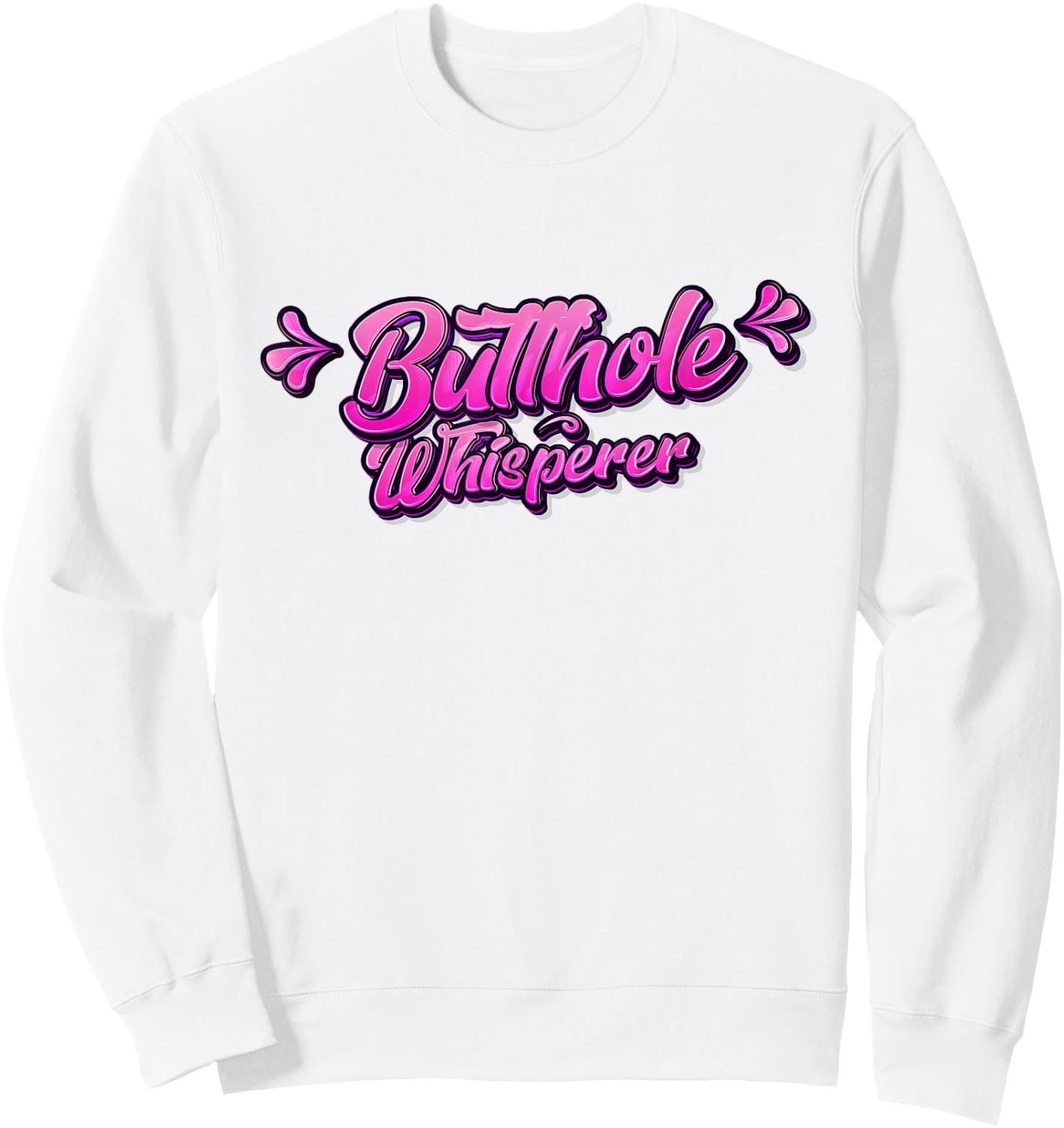 Butthole Whisperer Sarcastic Jokes Retro Funny Gift Sweatshirt - Sweatshirt | White