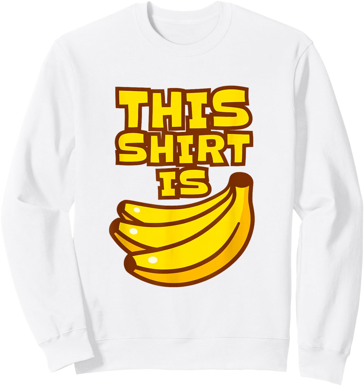 This Shirt is Bananas Pun, Crazy Shit, Banana Bunch Sweatshirt - Sweatshirt | White
