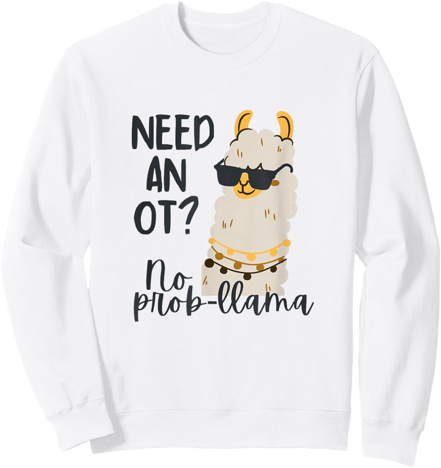 Cute Occupational Therapist OT Therapy Funny LLama Lover Sweatshirt - Sweatshirt | White