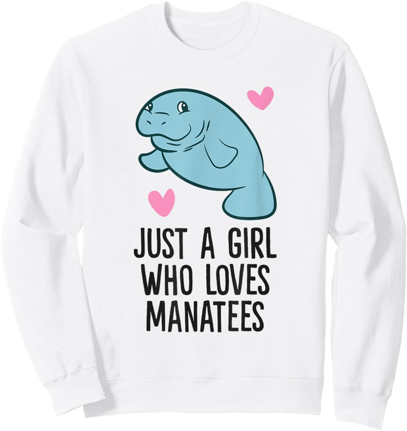Just a Girl Who Loves Manatees Sweatshirt - Sweatshirt | White