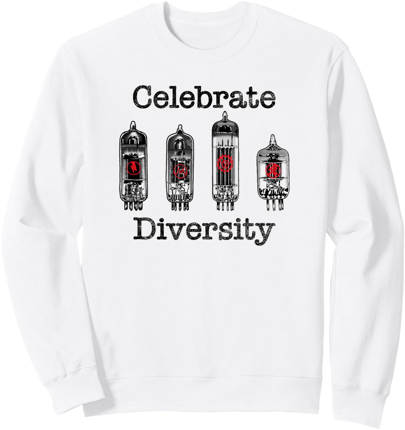 Celebrate Diversity, Funny Vacuum Tube, Valve Amplifier Sweatshirt - Sweatshirt | White