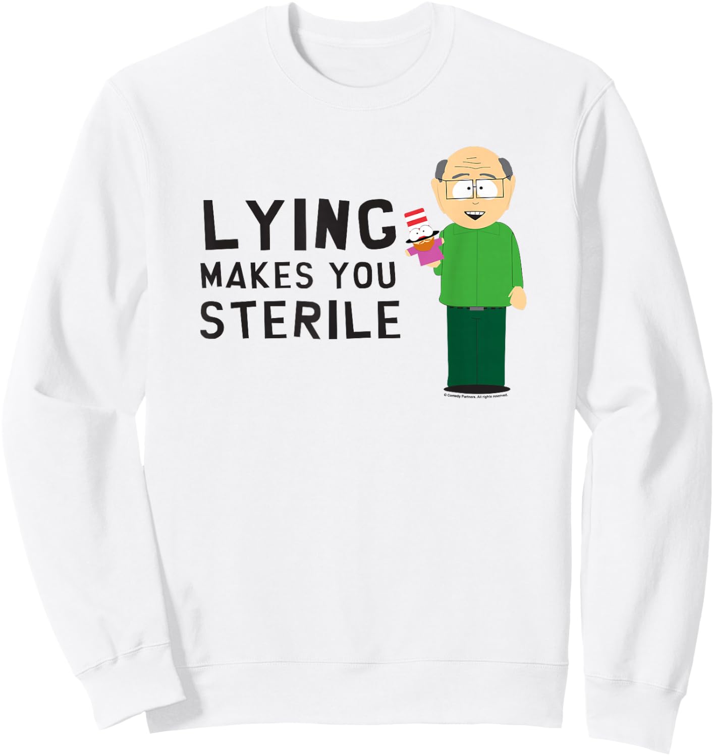 South Park Mr. Garrison Lying Makes You Sterile Sweatshirt - Sweatshirt | White