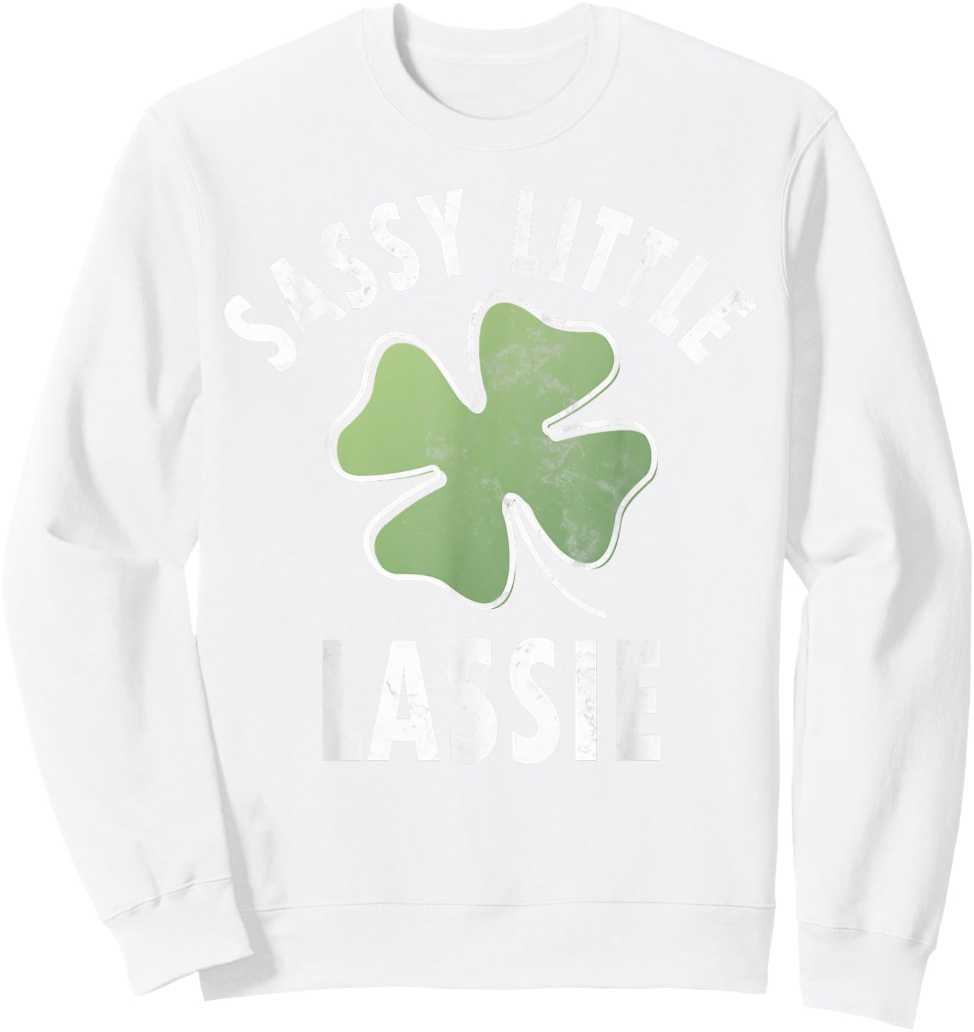 Sassy Little Lassie Shirt Funny Saint Patricks Day Gift Sweatshirt - Sweatshirt | White