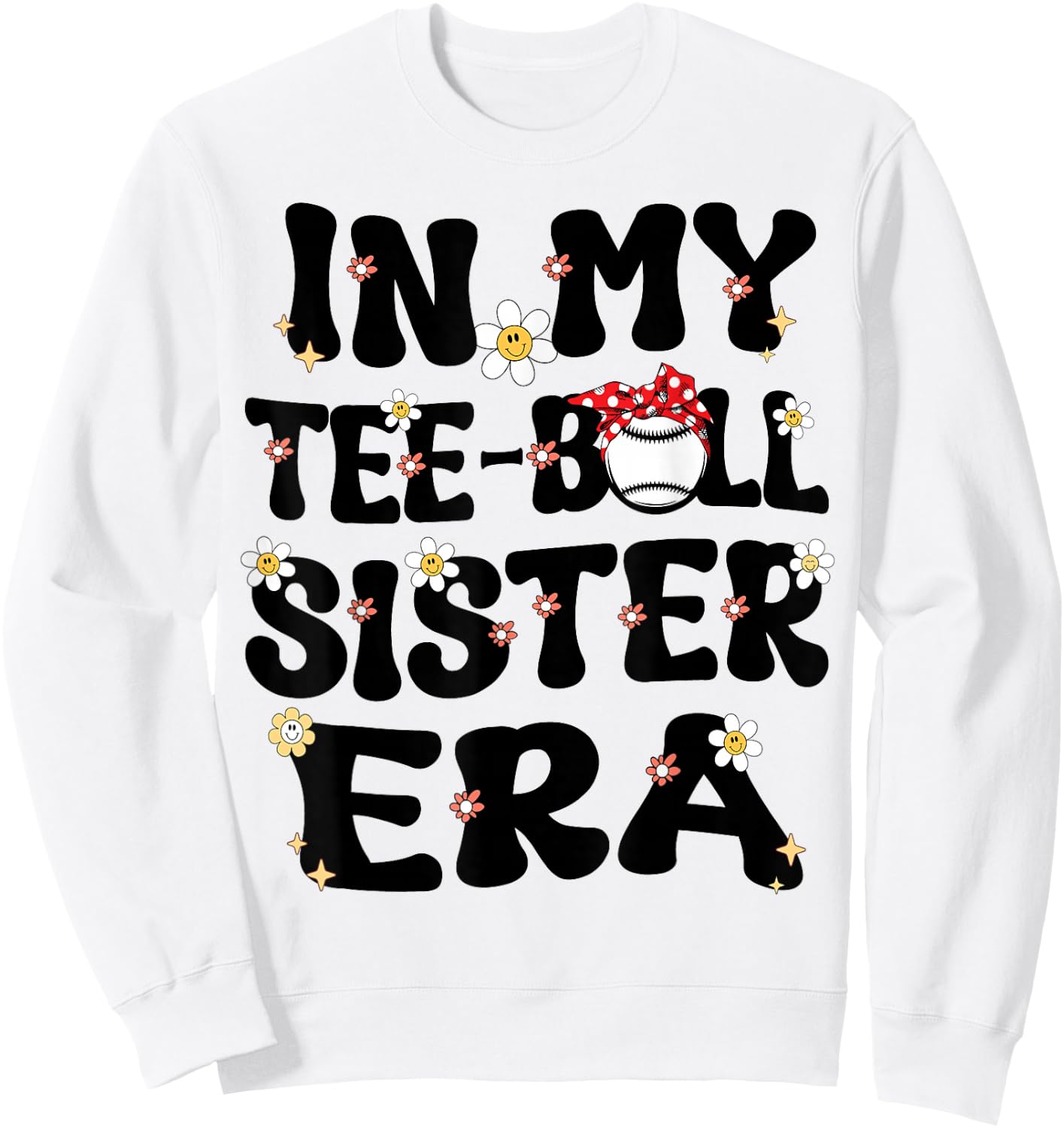 In My Teeball Sister Era Groovy Retro Tballl Sister Teeball Sweatshirt - Sweatshirt | White
