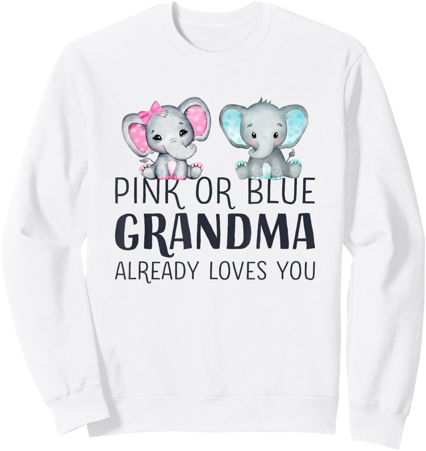 Pink Or Blue Grandma Already Loves You - Gender Reveal Party Small Sweatshirt - Sweatshirt | White