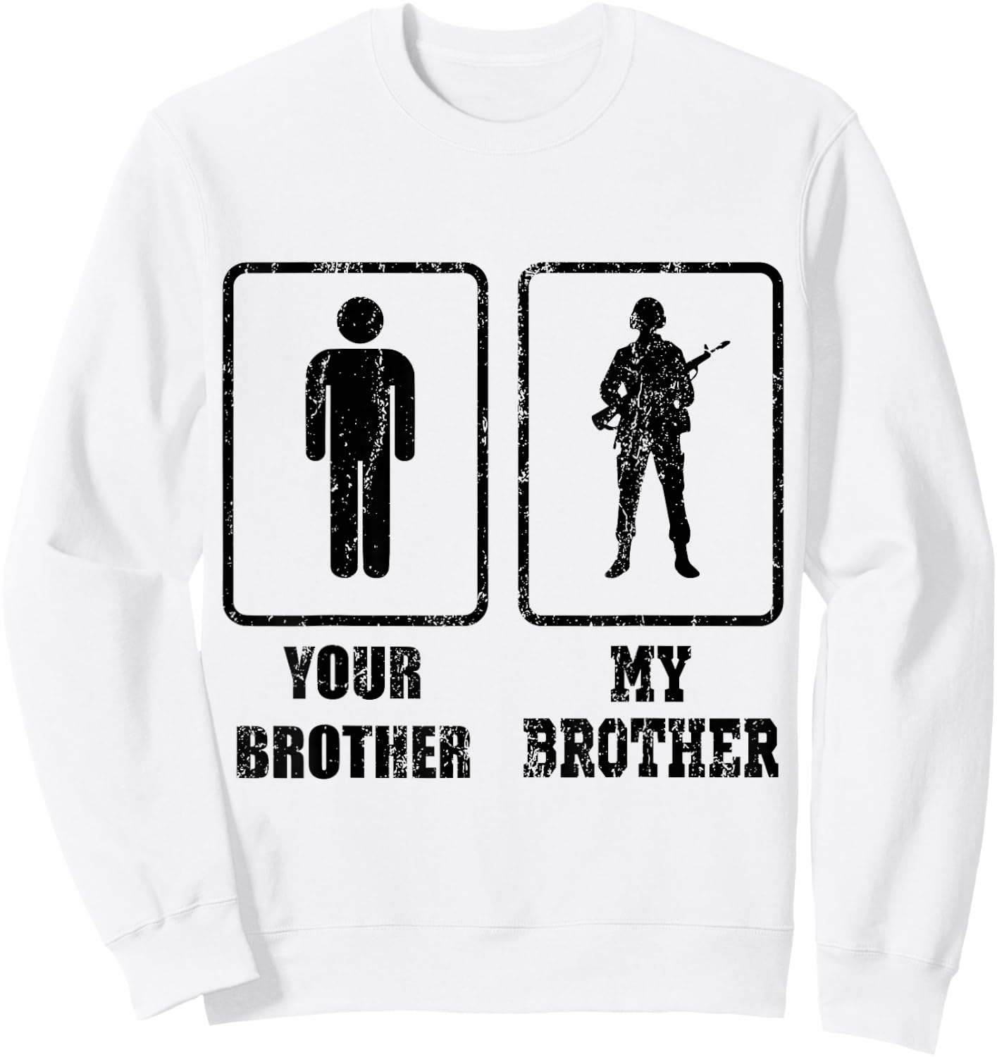 YOUR BROTHER MY BROTHER ARMY American Veteran Gift Sweatshirt - Sweatshirt | White