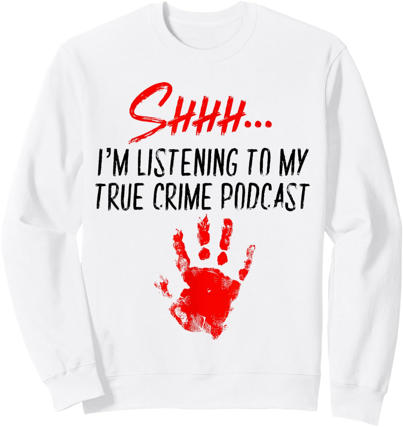 Murder Podcast Gifts True Crime Obsessed Serial Killer Fan Sweatshirt - Sweatshirt | White