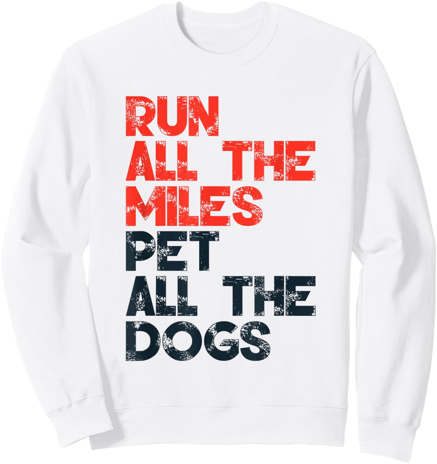 Run All The Miles Pet All The Dogs, Runner Pet Lover Sweatshirt - Sweatshirt | White