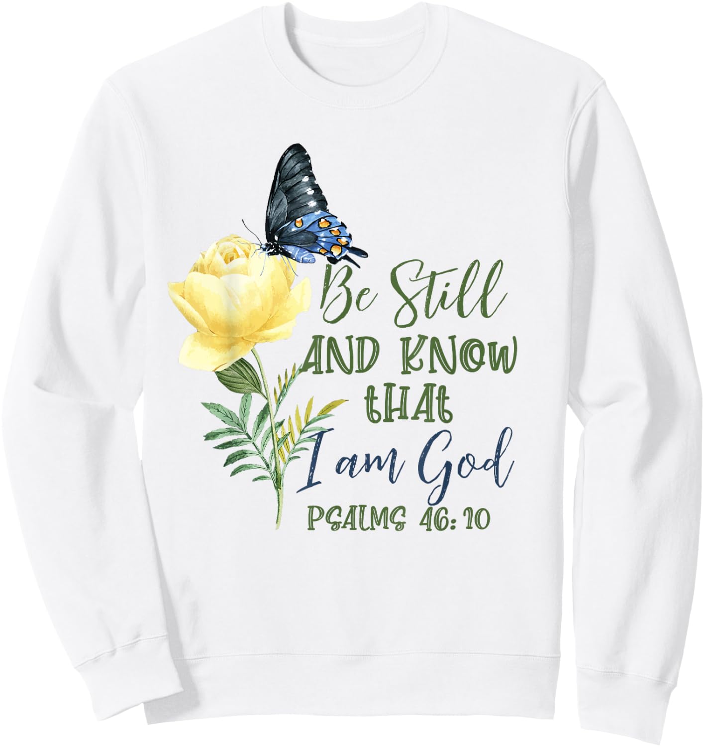Christian Bible Verse Psalm 46:10 Flower Butterfly Sweatshirt - Sweatshirt | White