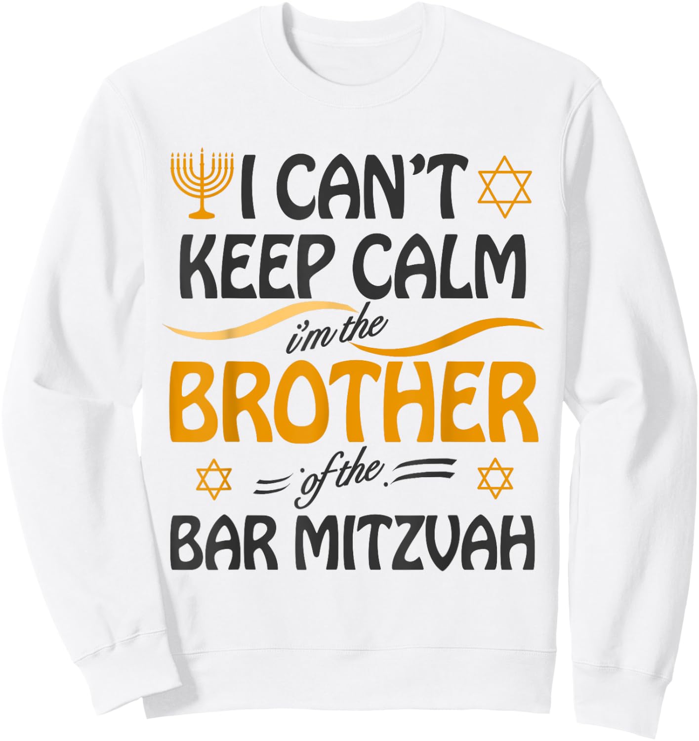 I Can't Keep Calm I'm The Brother of the Bar Mitzvah Sweatshirt - Sweatshirt | White