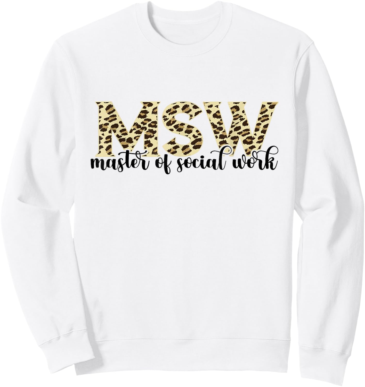 MSW Leopard Master Of Social Work Social Worker Sweatshirt - Sweatshirt | White