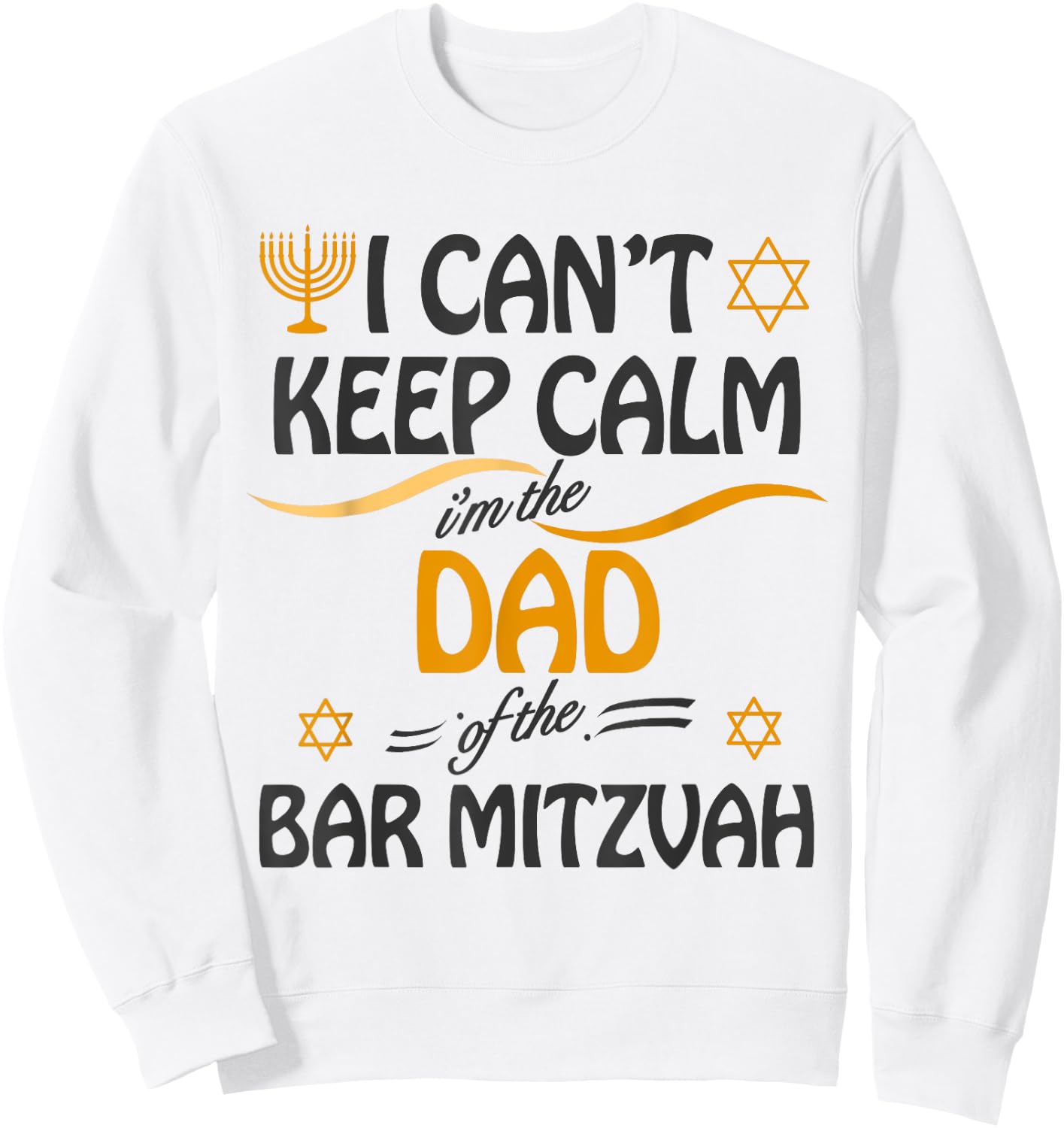 I Can't Keep Calm I'm The Dad of the Bar Mitzvah Sweatshirt - Sweatshirt | White