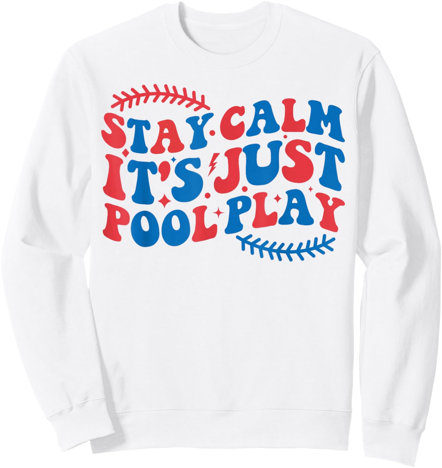 Baseball Stay Calm It’s Just Pool Play Groovy Baseball Sweatshirt - Sweatshirt | White