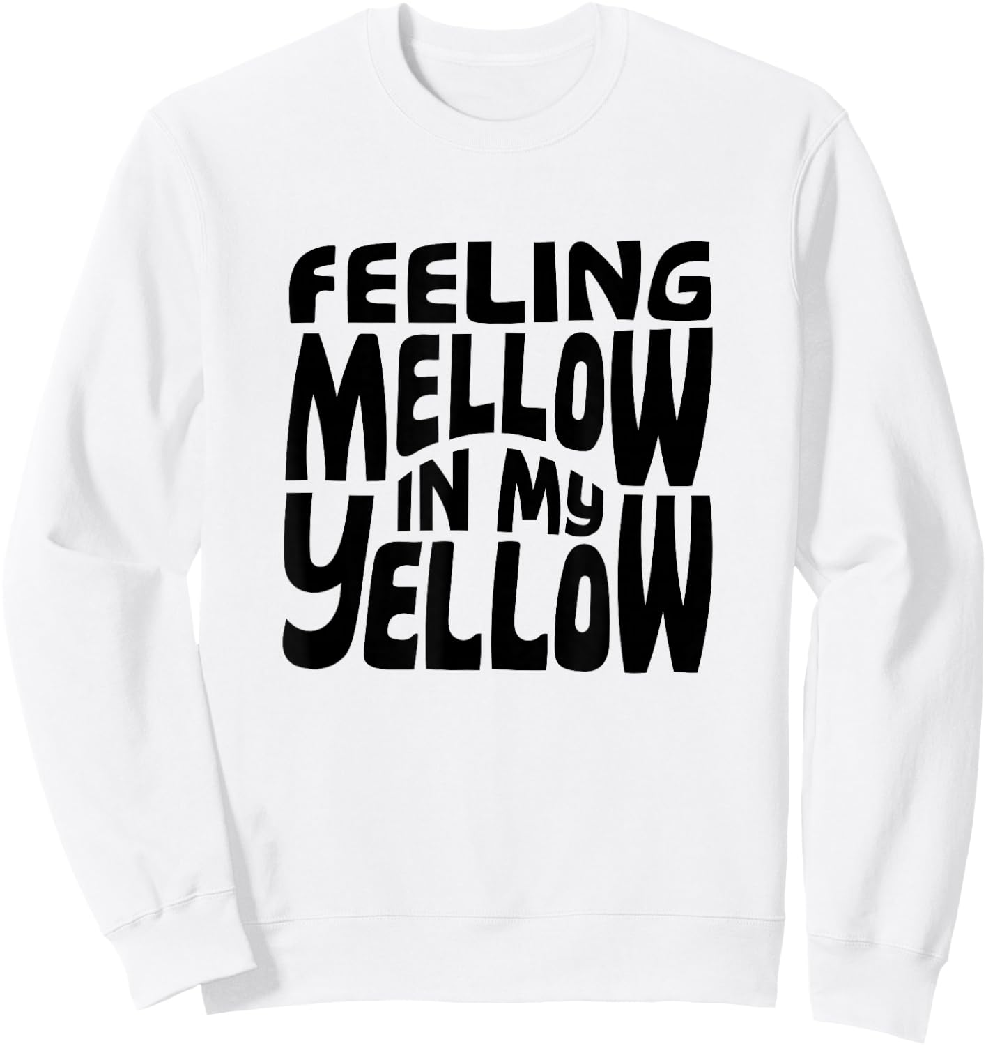 Funny Feeling Mellow In My Yellow Sweatshirt - Sweatshirt | White