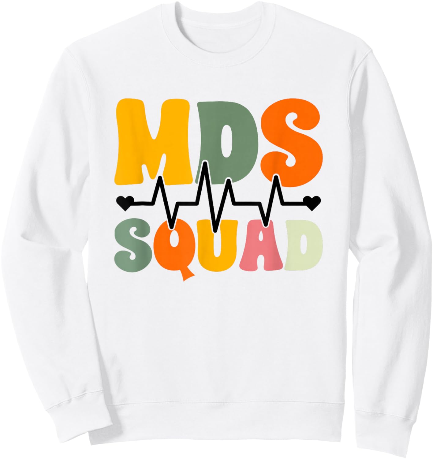 MDS Nurse MDS Coordinator Sweatshirt - Sweatshirt | White
