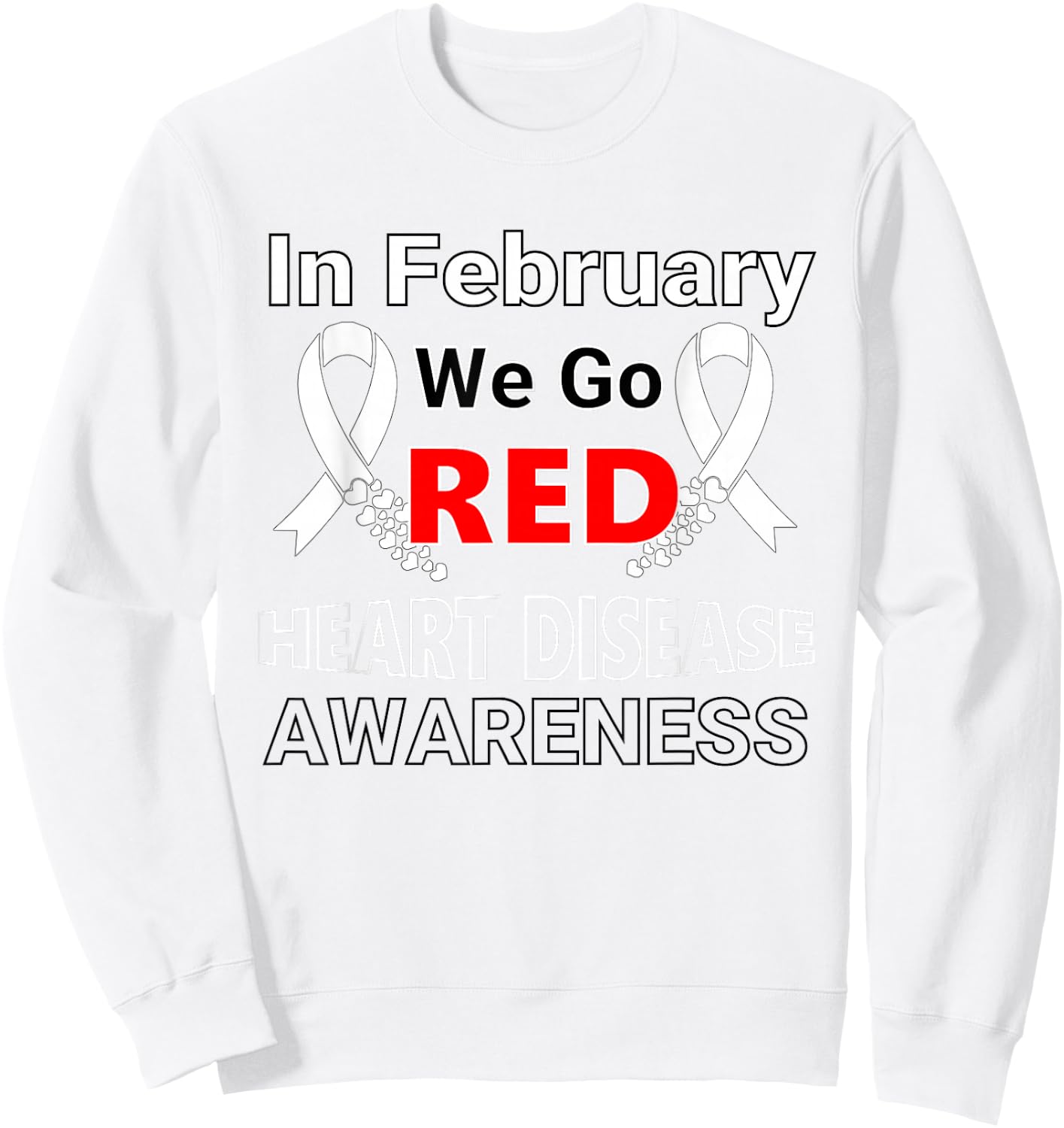 Go Red - American Heart Health Month Awareness In February Sweatshirt - Sweatshirt | White