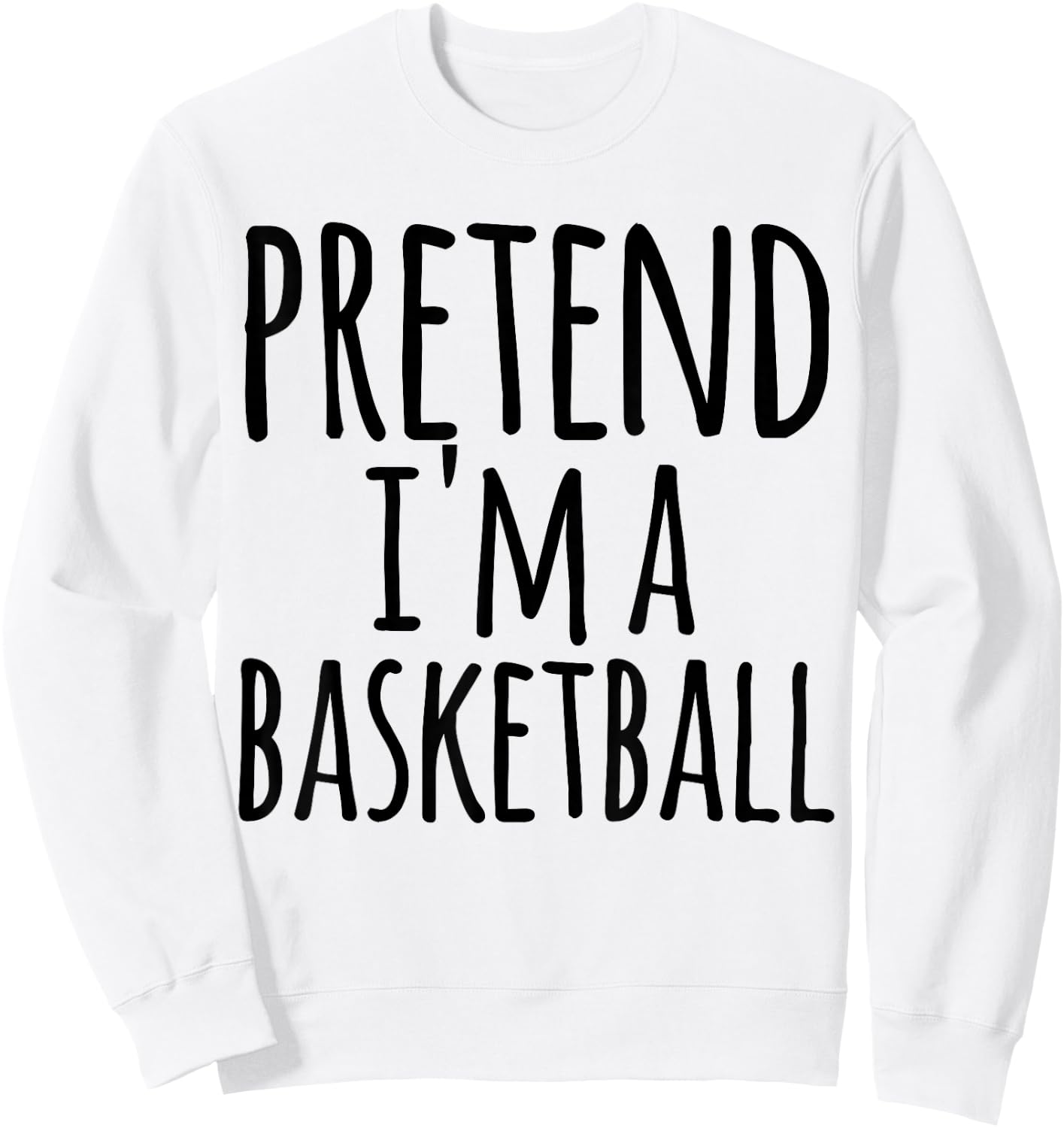 Funny Easy Lazy Halloween PRETEND I'M A BASKETBALL Costume Sweatshirt - Sweatshirt | White
